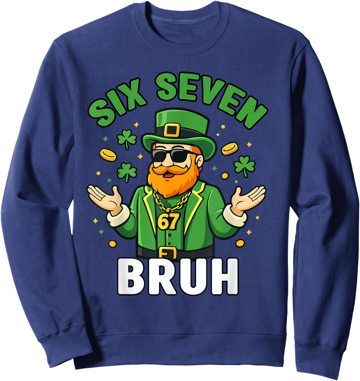 Six Seven 67 St Patricks Day 6 7 Bruh Boys Kids 6-7 Meme Sweatshirt - Sweatshirt | Navy