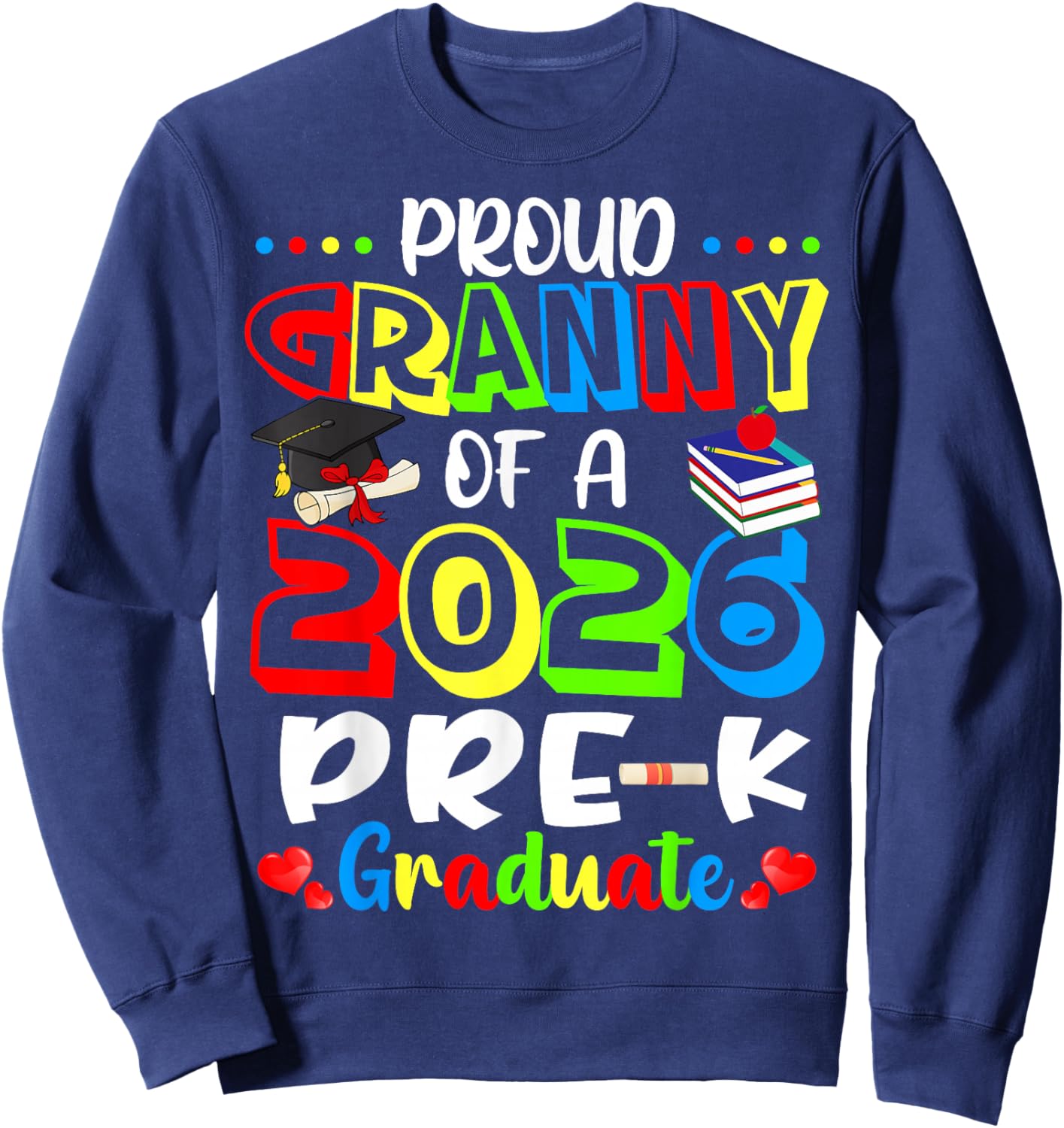 Proud Granny of 2026 Pre-K Graduate Mothers Day Graduation Sweatshirt - Sweatshirt | Navy