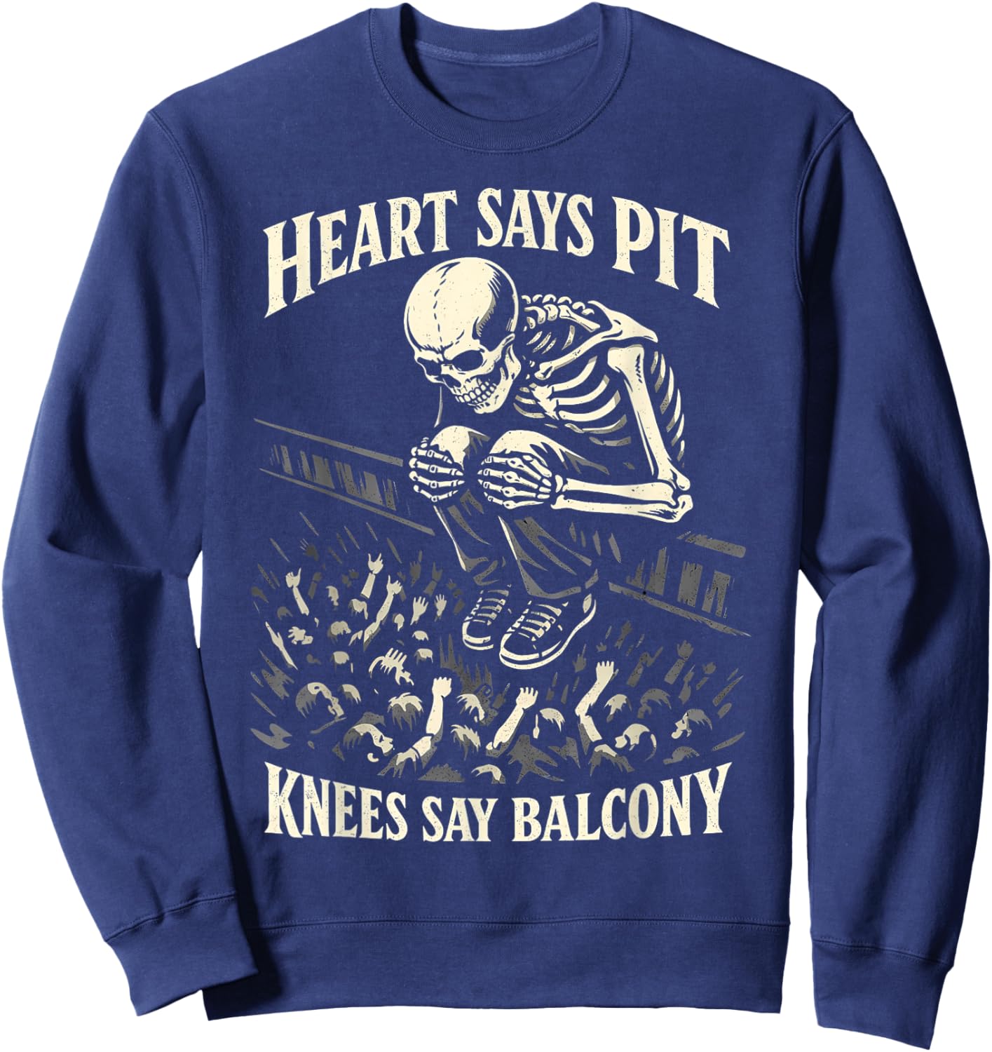 Heart Says Pit Knees Say Balcony Funny Skeleton Sweatshirt - Sweatshirt | Navy