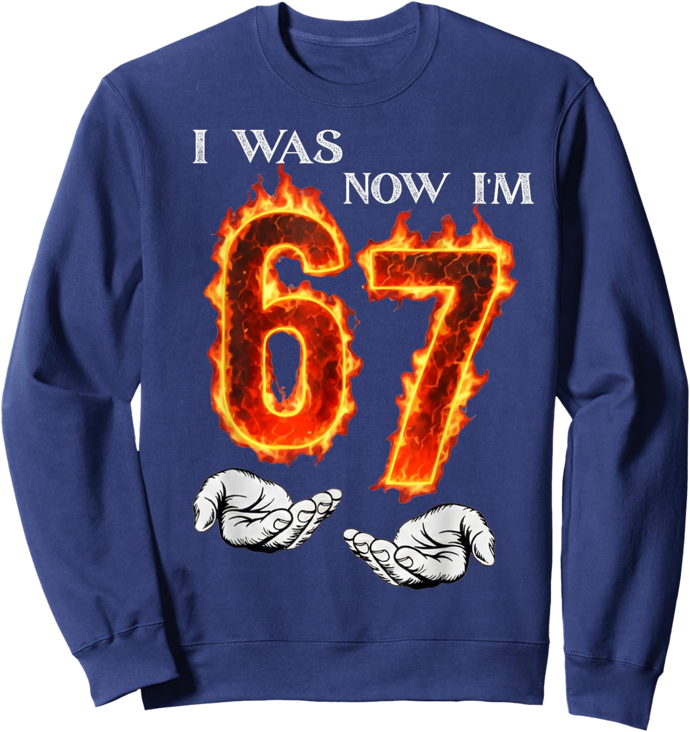 I was 6 Now I'm 7 Funny 6 7 Birthday Boys Girls 67 Birthday Sweatshirt - Sweatshirt | Navy