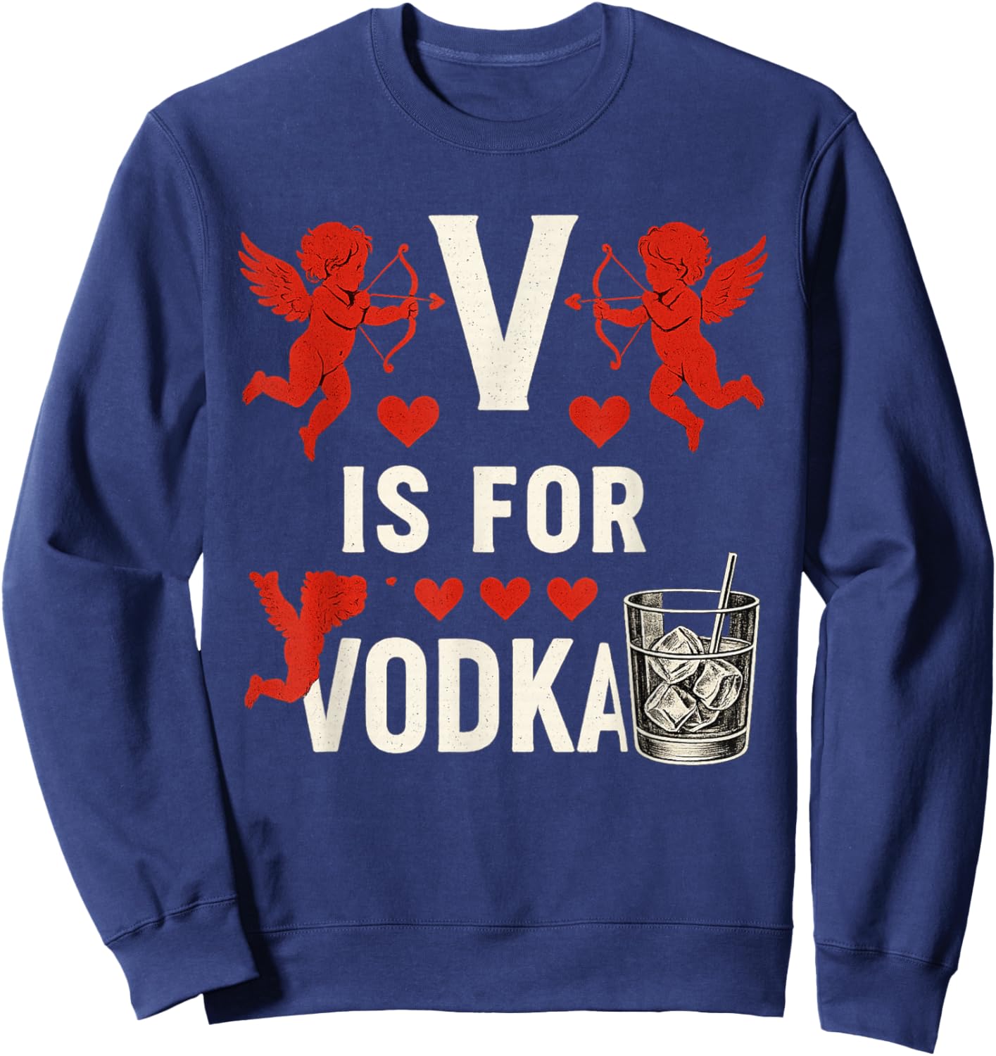 V is for Vodka Funny Cute Anti Valentine's Day Drinking Sweatshirt - Sweatshirt | Navy