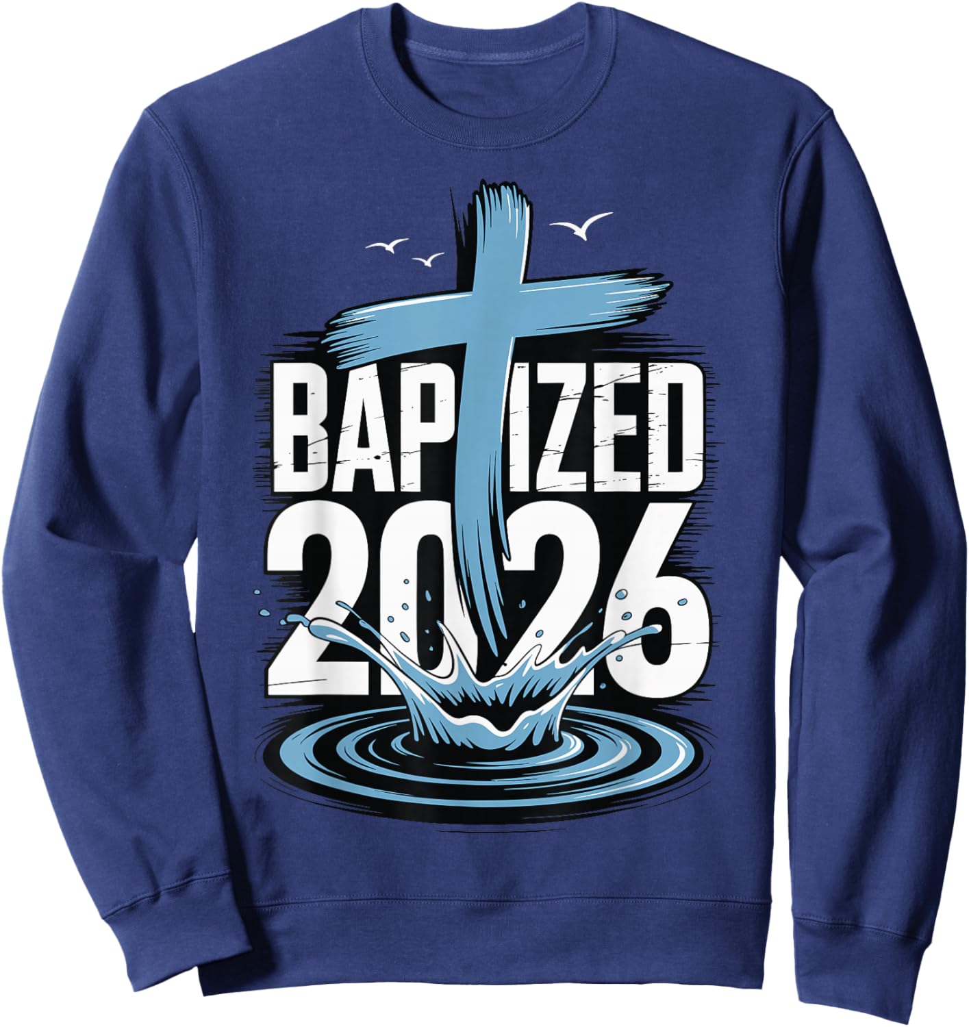 Baptized 2026 Sweatshirt - Sweatshirt | Navy
