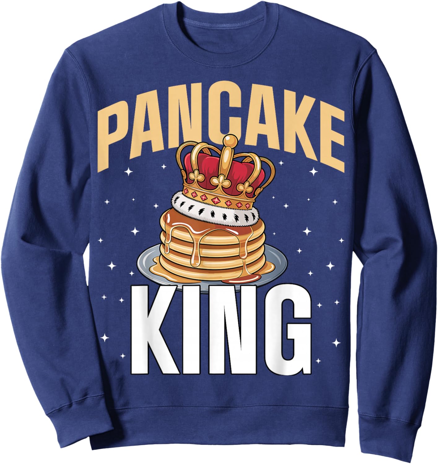 Breakfast Foodie Pancakes Lover - Pancake King Sweatshirt - Sweatshirt | Navy