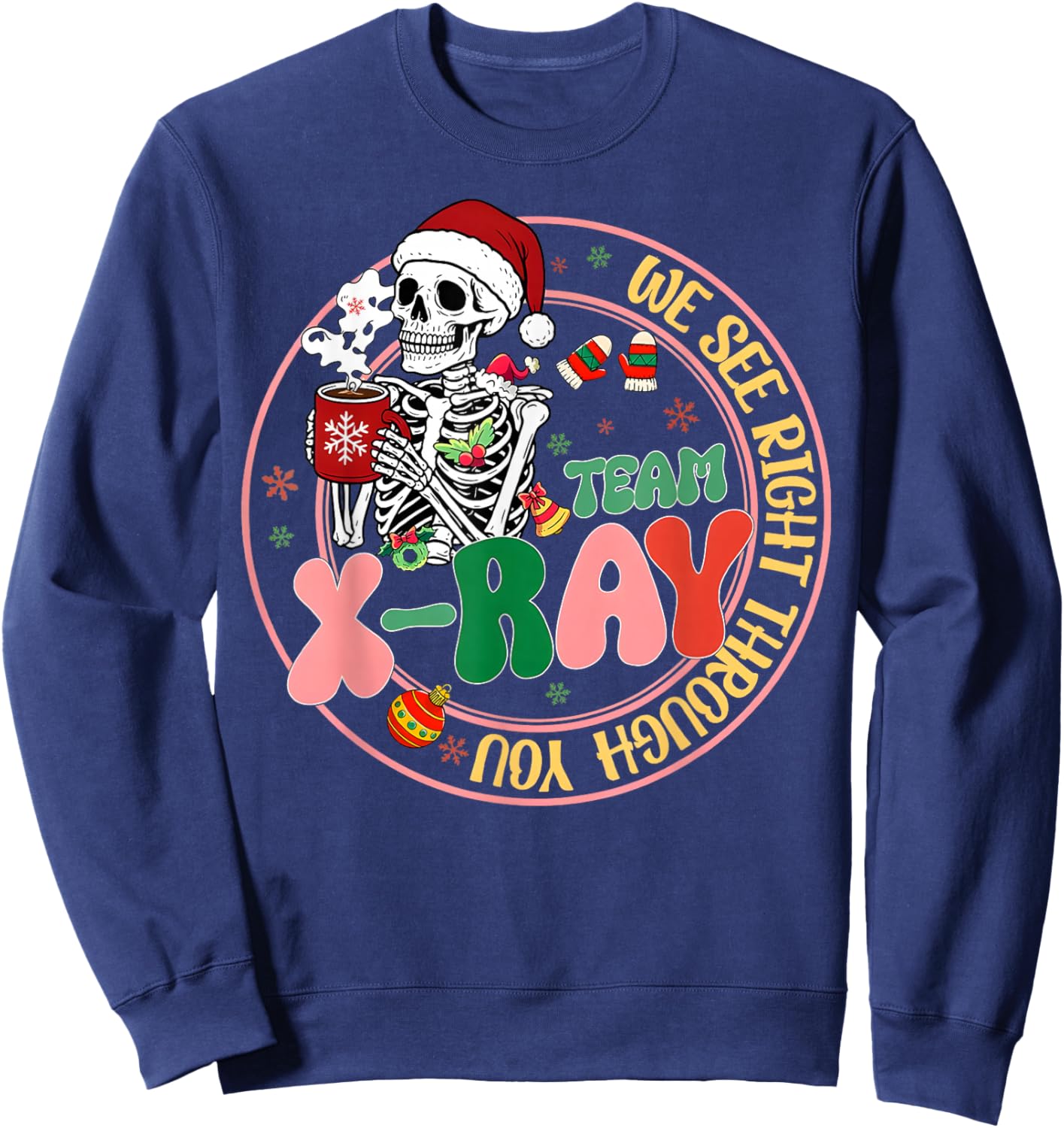 Wee See Right Throught You Xray Tech Radiology Christmas Sweatshirt - Sweatshirt | Navy