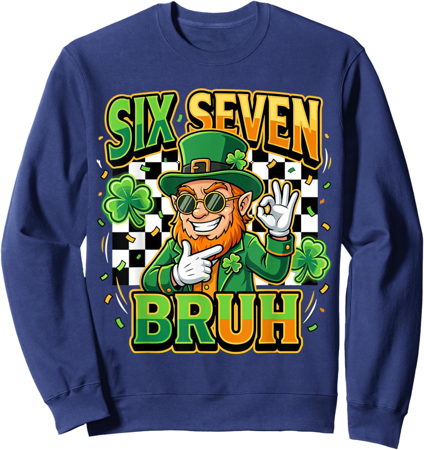 Six Seven Bruh Leprechaun Meme for St Paddy's Sweatshirt - Sweatshirt | Navy