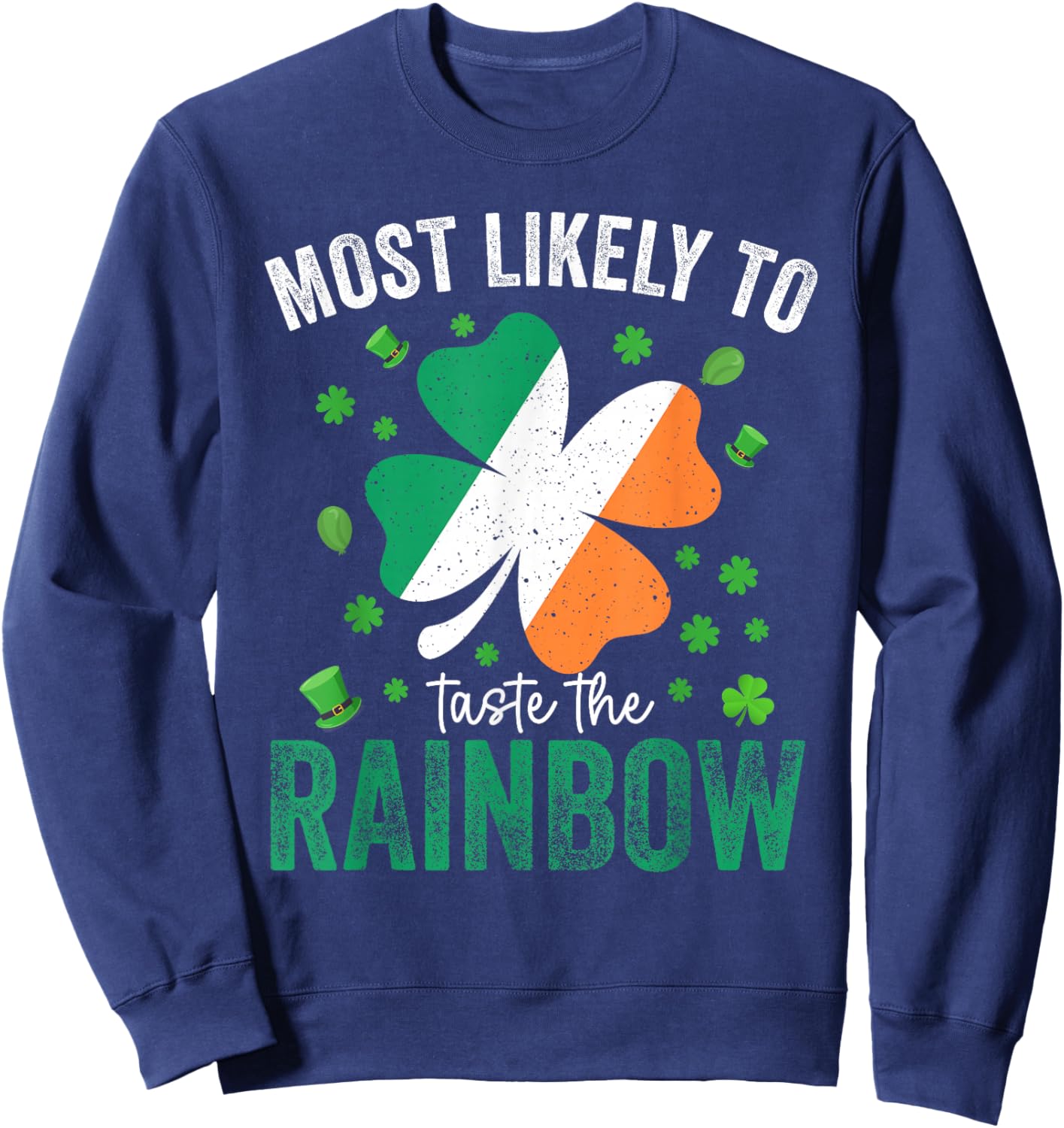 Matching St Patricks Day Most Likely to Taste The Rainbow Sweatshirt - Sweatshirt | Navy