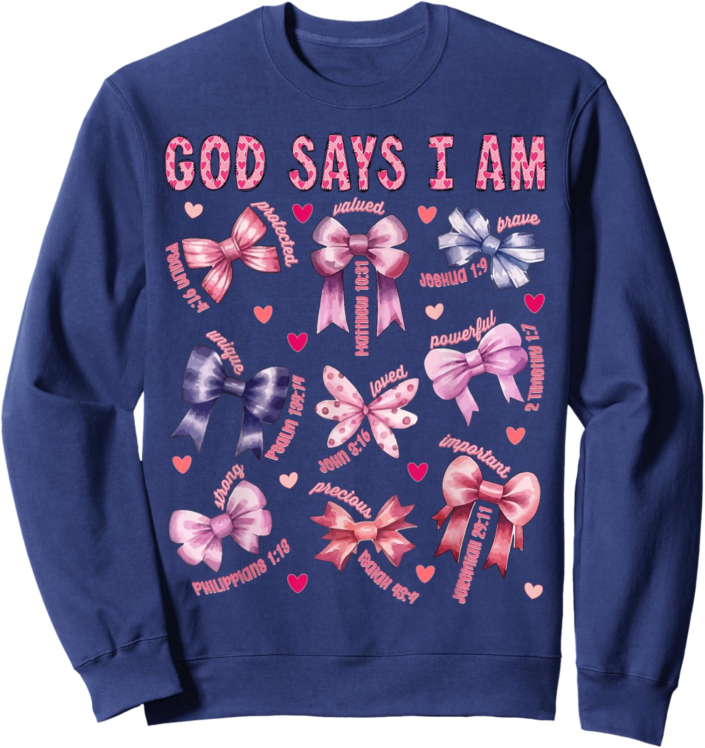 Bow God Say I Am Christian Girl Teen Women Bible Verse Jesus Sweatshirt - Sweatshirt | Navy