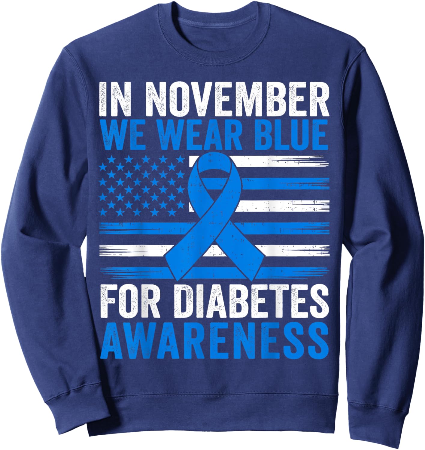 in November We Wear Ribbon Blue U.S. Flag Diabetes Awareness Sweatshirt - Sweatshirt | Navy