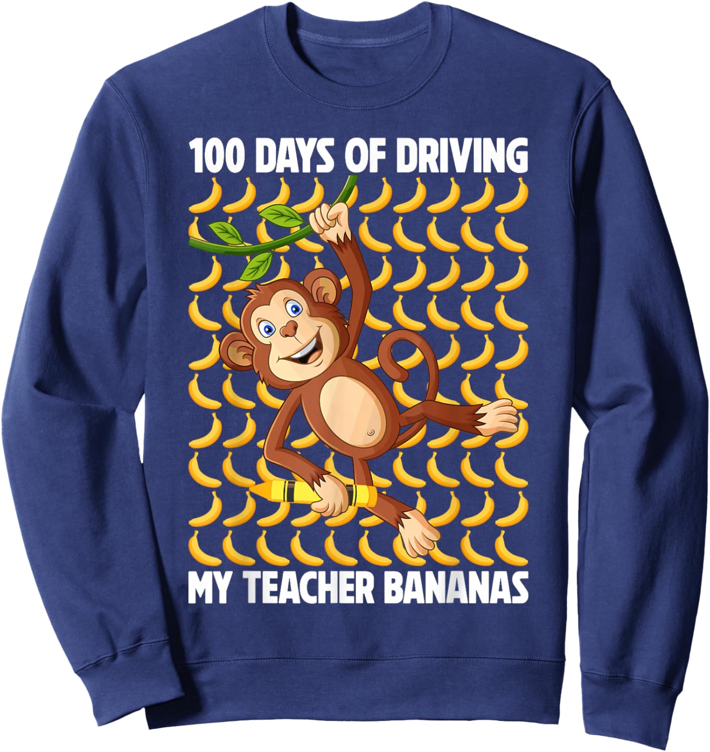 100 Days of Driving My Teacher Bananas 100th Day of School Sweatshirt - Sweatshirt | Navy