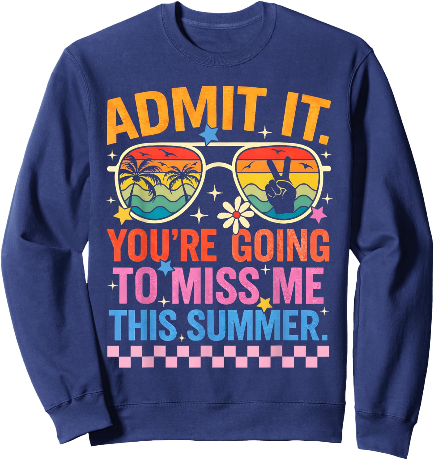 Admit It You're Going to Miss Me This Summer Teacher Vintage Sweatshirt - Sweatshirt | Navy