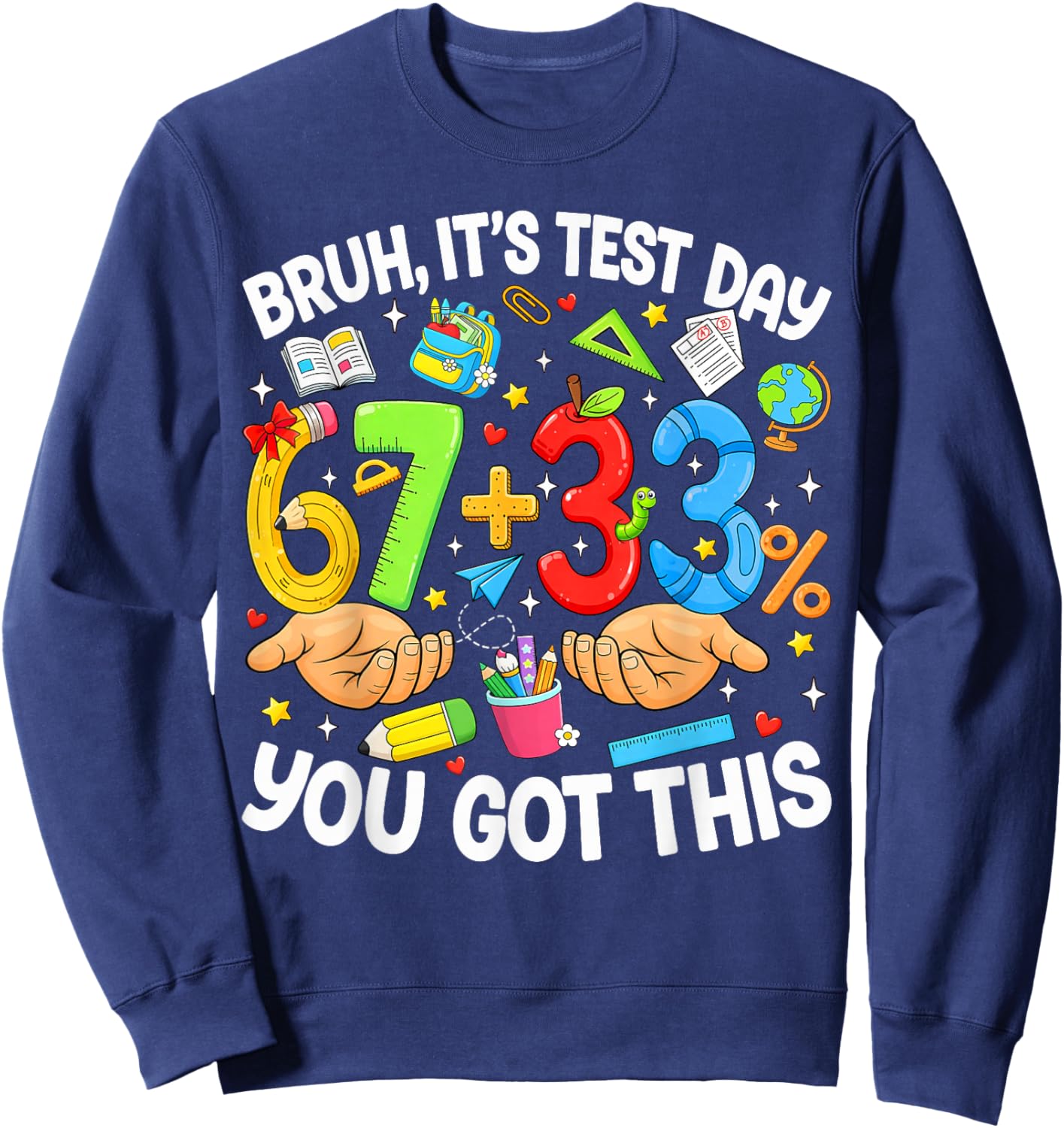 Bruh It's Test Day 67 33 You Got This Testing Day Boys Kids Sweatshirt - Sweatshirt | Navy