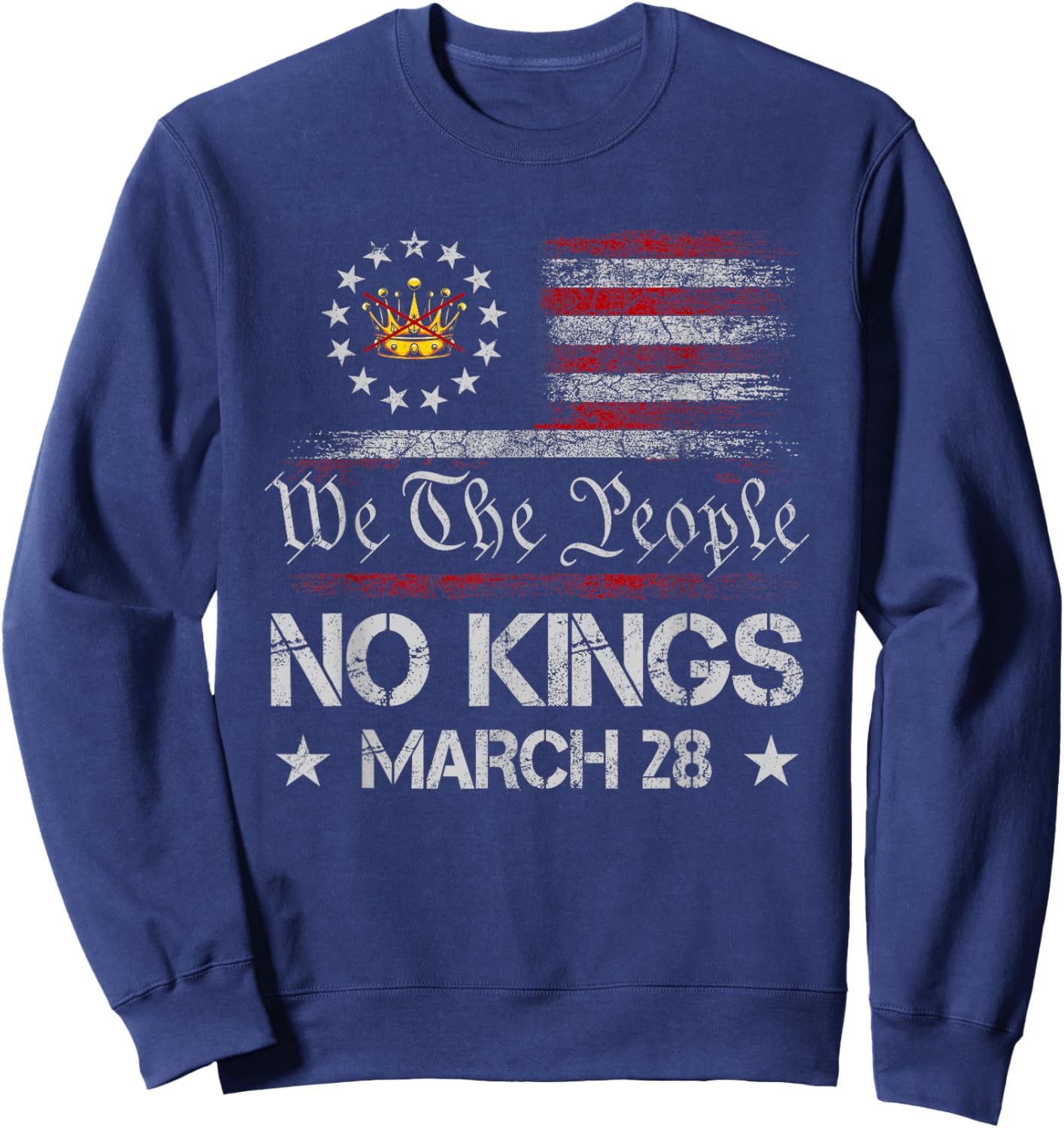 No Kings March 28 2026 No Kings Day US Flag Vintage Sweatshirt - Sweatshirt | Navy
