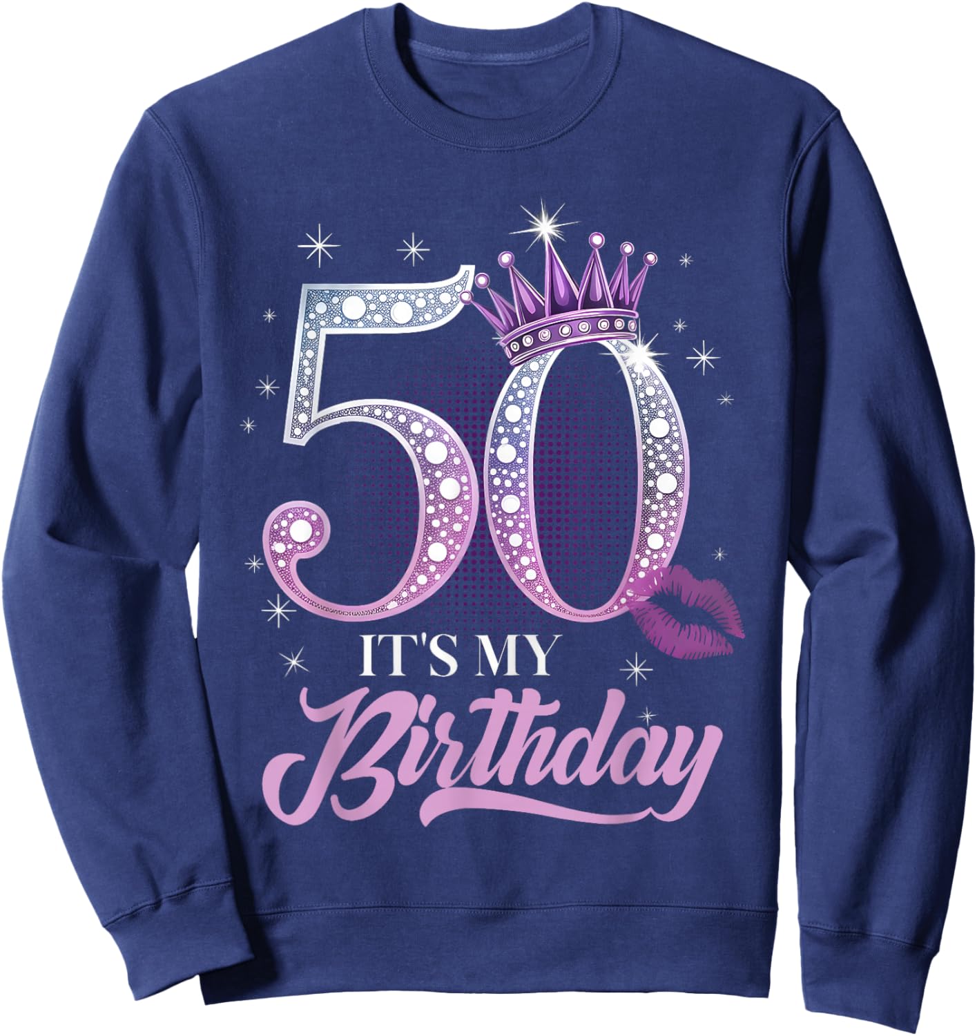 It's My 50th Birthday Funny 50 Years Old Women Sweatshirt - Sweatshirt | Navy