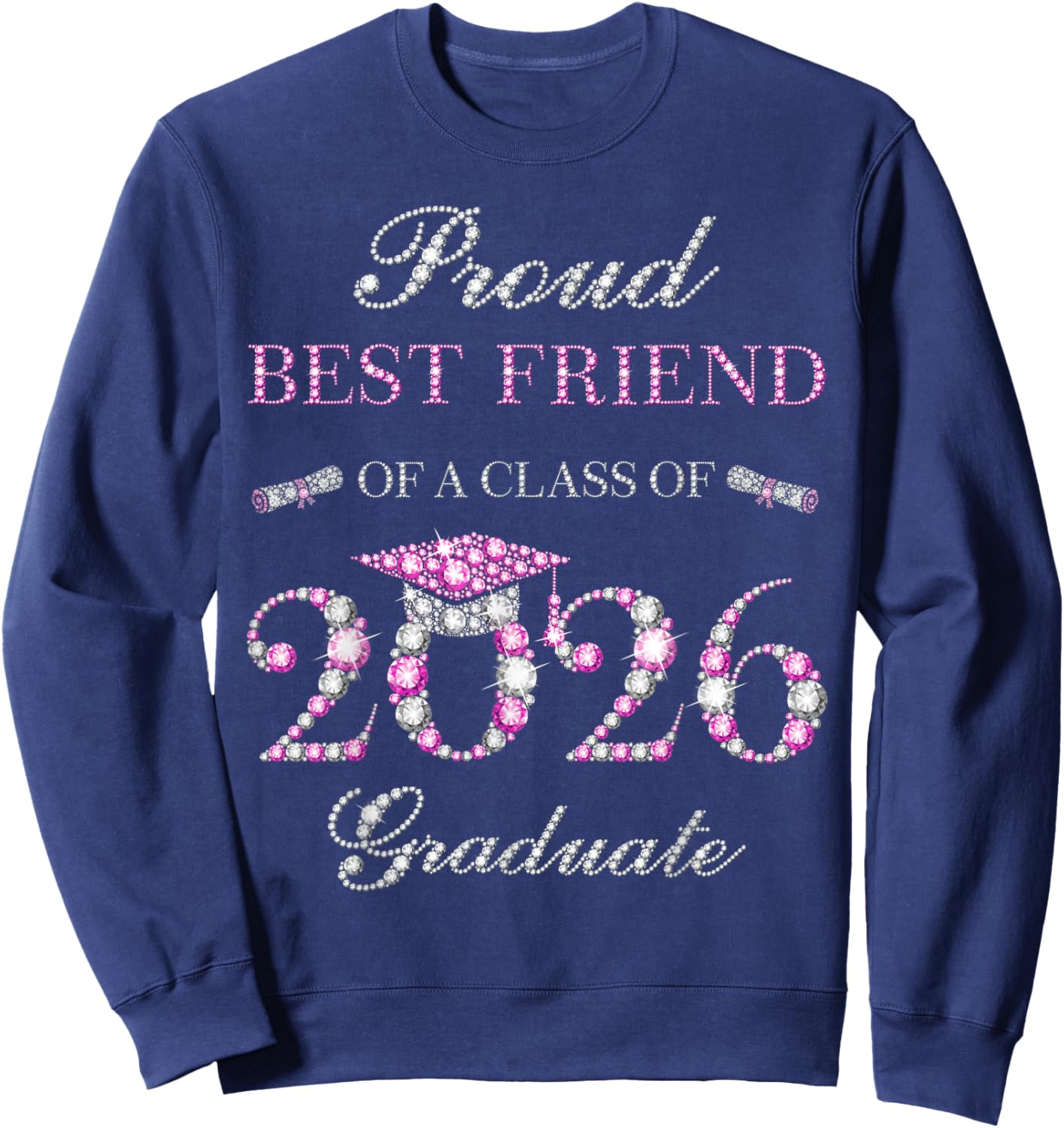 Proud Best Friend of A Class of 2026 Graduate Sweatshirt - Sweatshirt | Navy