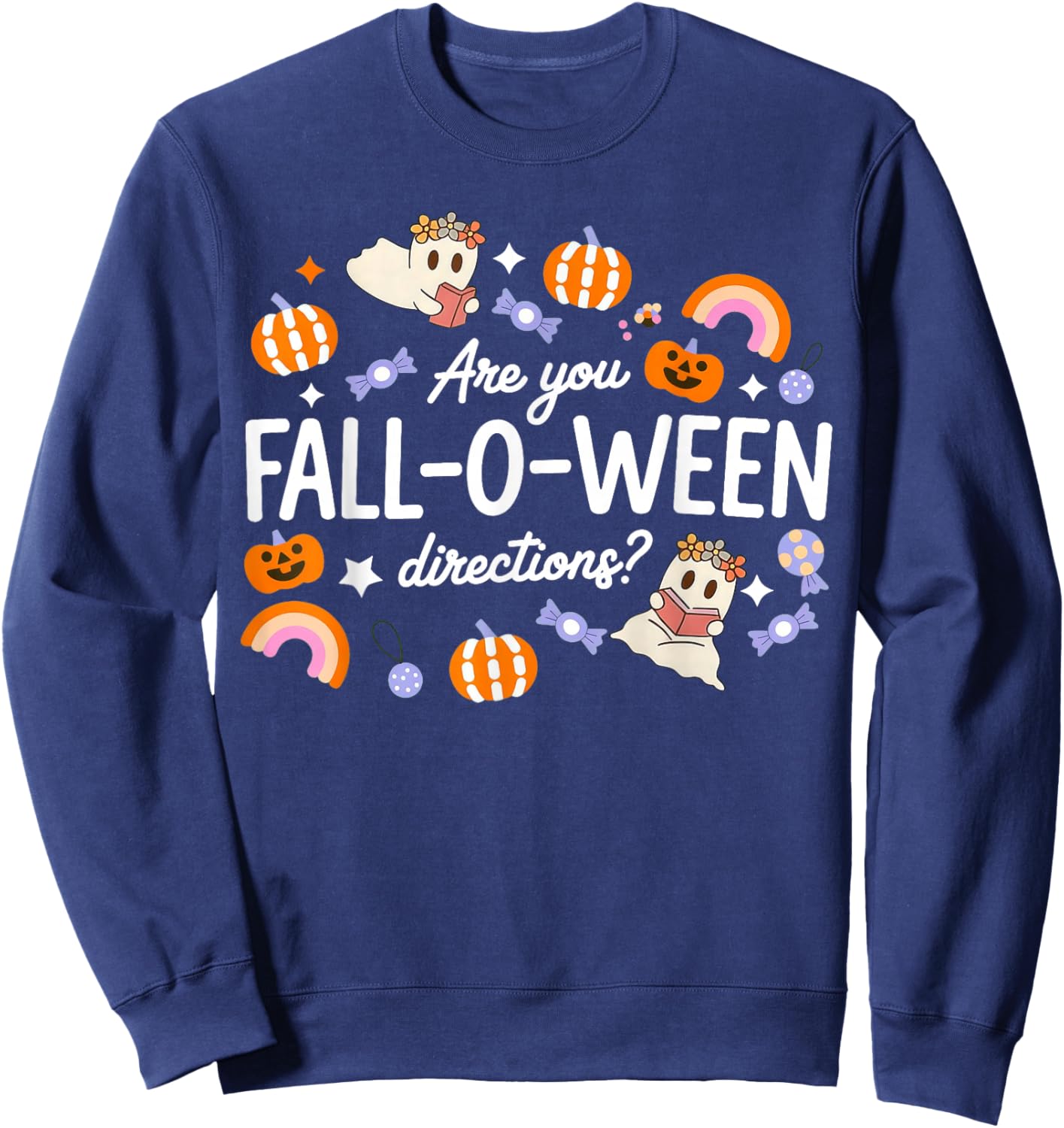 are You Fall O Ween Directions Halloween Teacher Ghosts Sweatshirt - Sweatshirt | Navy