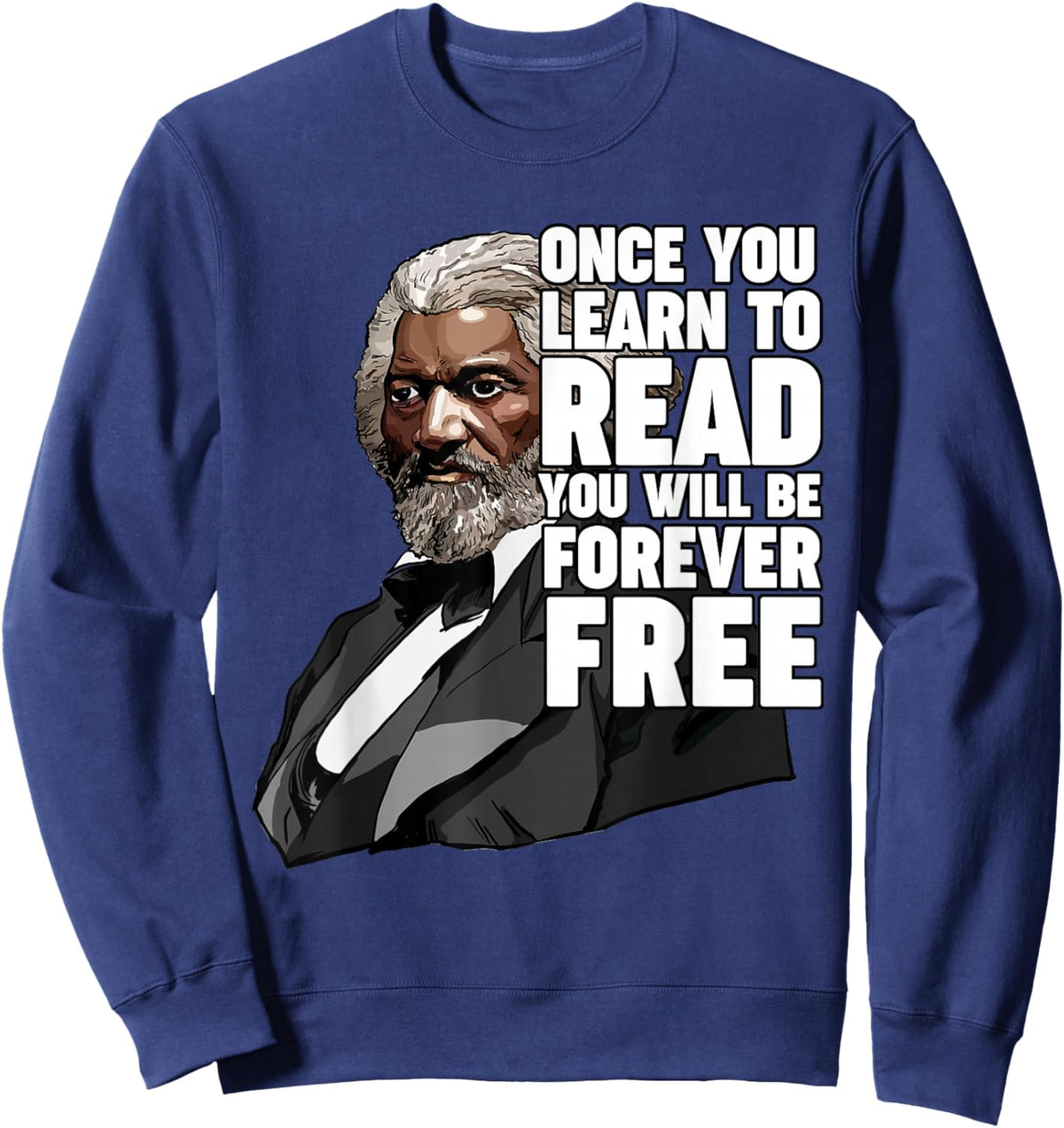 Once You Learn to Read Frederick Douglass Sweatshirt - Sweatshirt | Navy