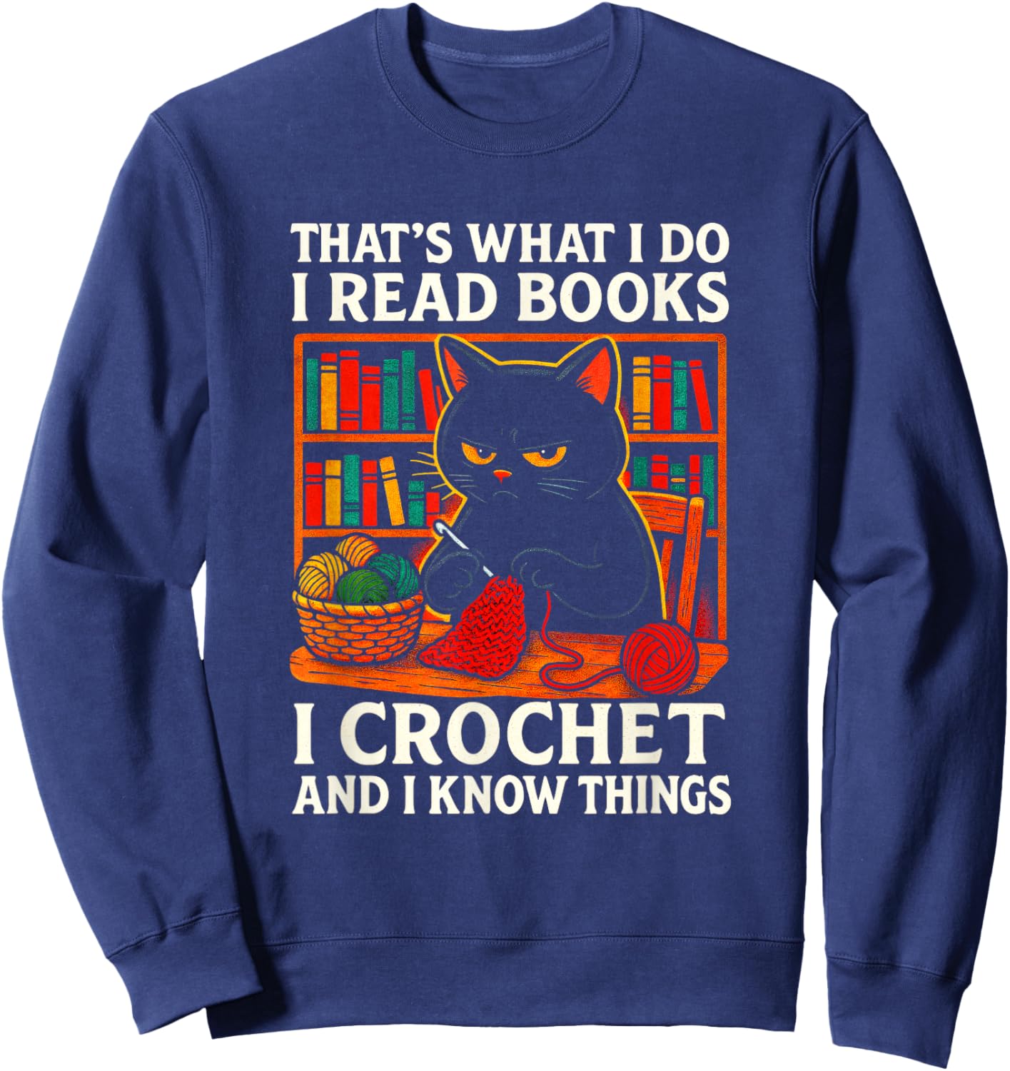That's What I DO I Read Books - Crochet Cat Funny Sweatshirt - Sweatshirt | Navy