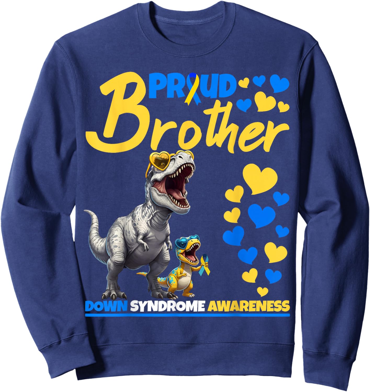 Proud Brother World Down Syndrome Awareness Dinosaur T21 Sweatshirt - Sweatshirt | Navy