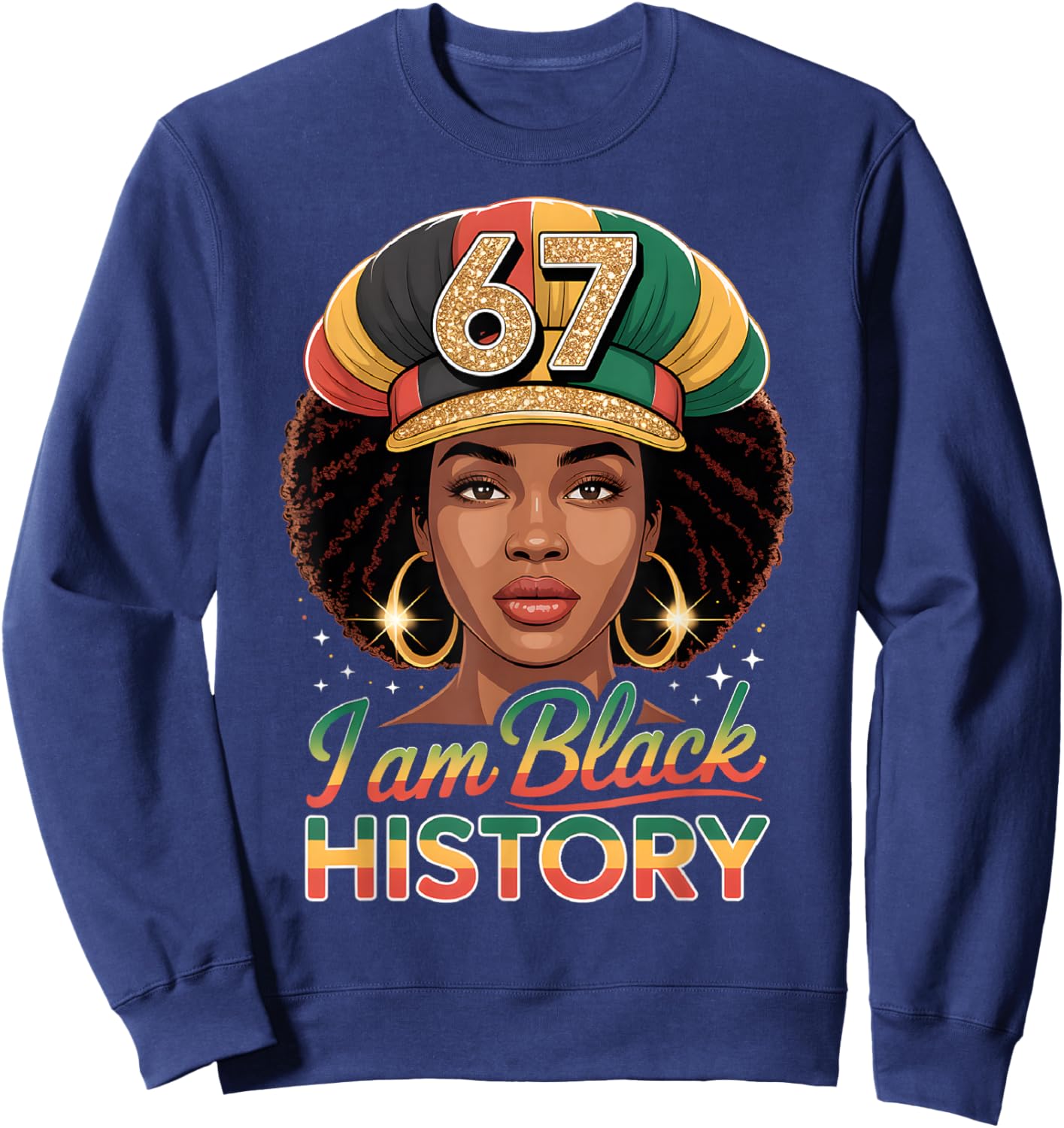 I Am Black History 67 Afro Woman African American Pride Sweatshirt - Sweatshirt | Navy