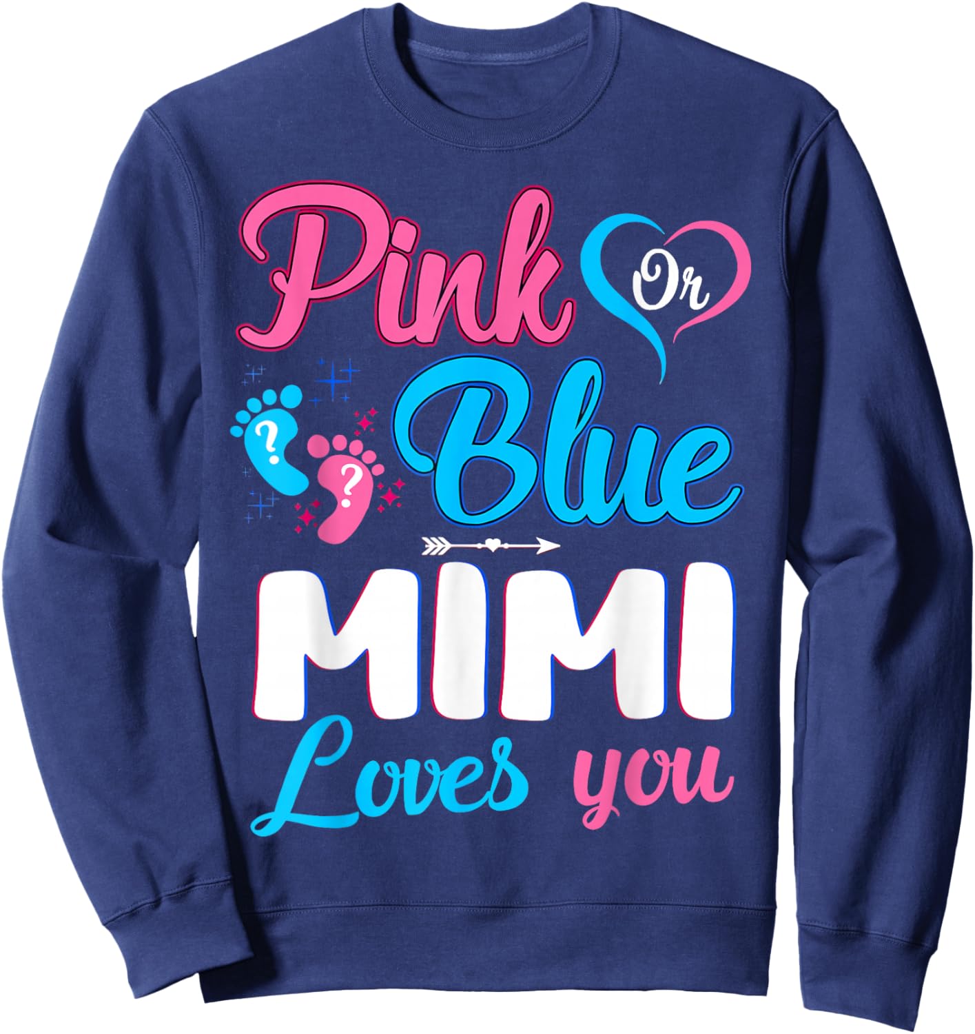 Pink Or Blue Mimi Loves You Gender Reveal Baby Shower Sweatshirt - Sweatshirt | Navy