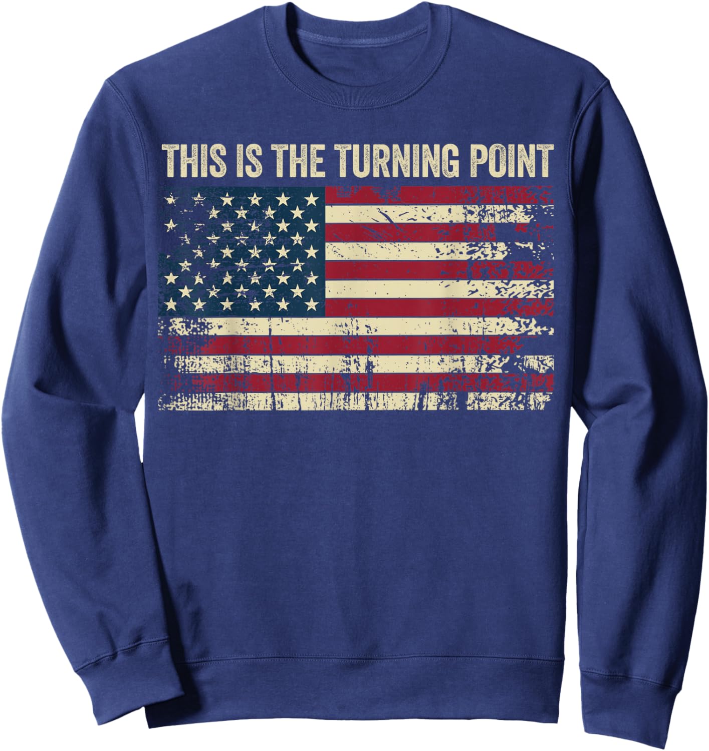 Retro This is The Turning Point American Freedom USA Flag Sweatshirt - Sweatshirt | Navy