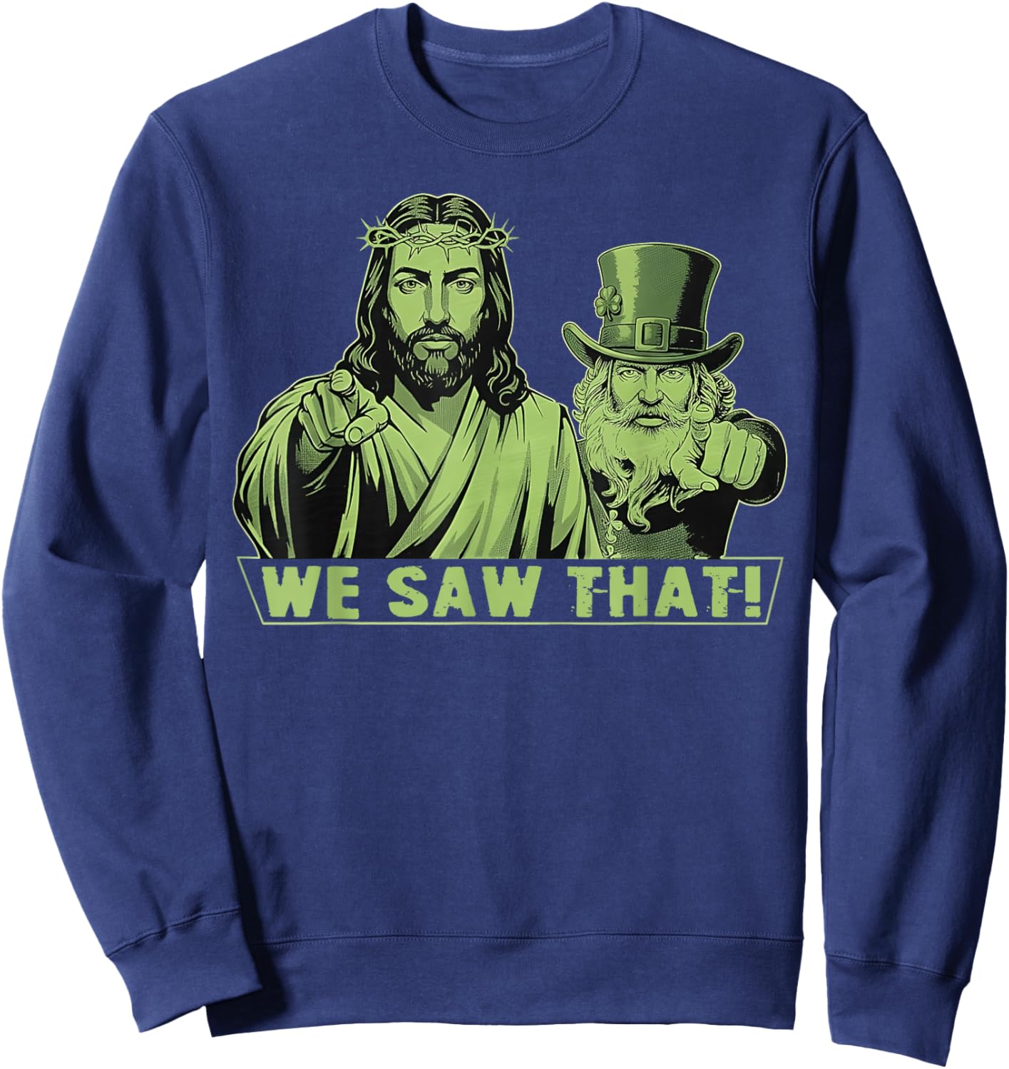 Jesus and Leprechaun St Patricks Day Funny Sweatshirt - Sweatshirt | Navy