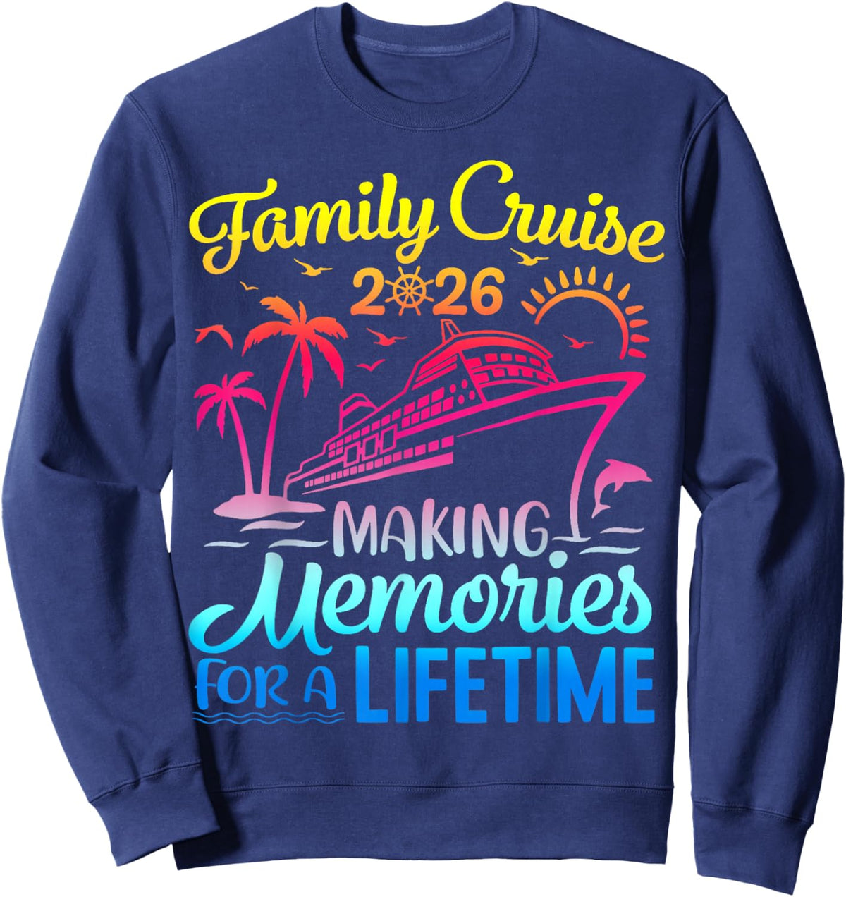 Family Cruise 2026 Making Memories Together Matching Group Sweatshirt - Sweatshirt | Navy