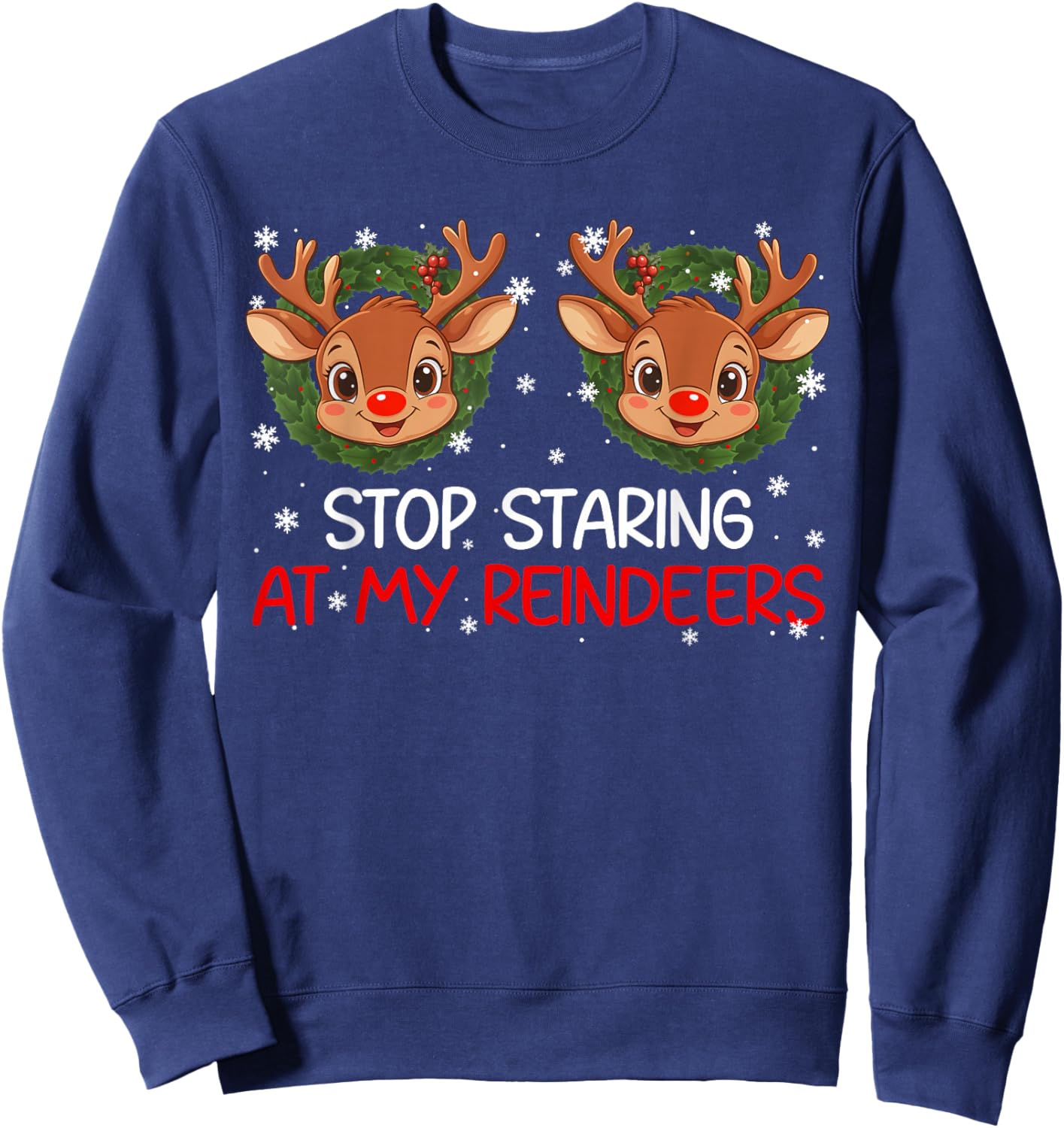 Stop Staring at My Reindeer Cute Christmas Xmas Women Sweatshirt - Sweatshirt | Navy