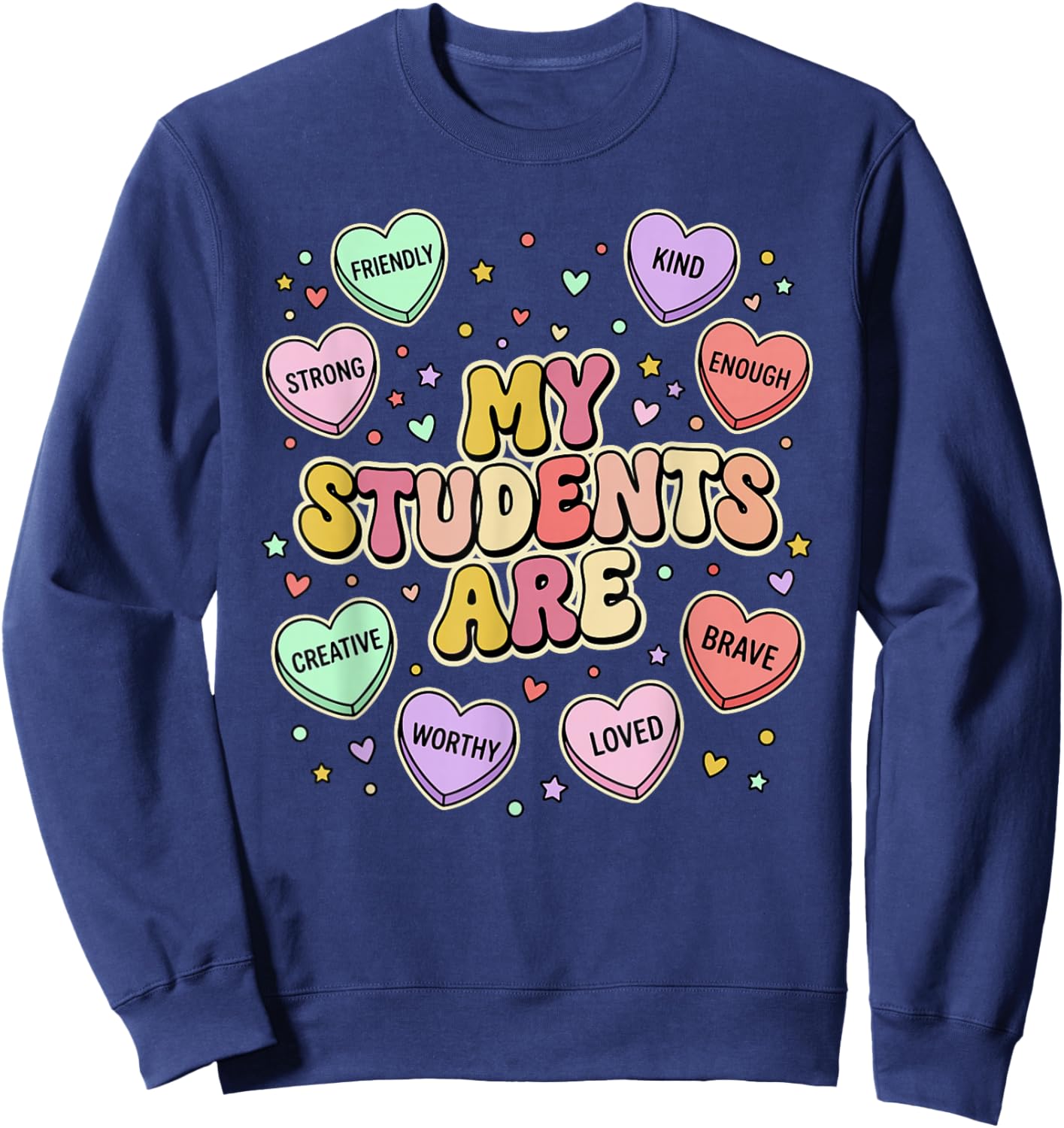 Valentines Day My Students Hearts Teacher Sweatshirt - Sweatshirt | Navy