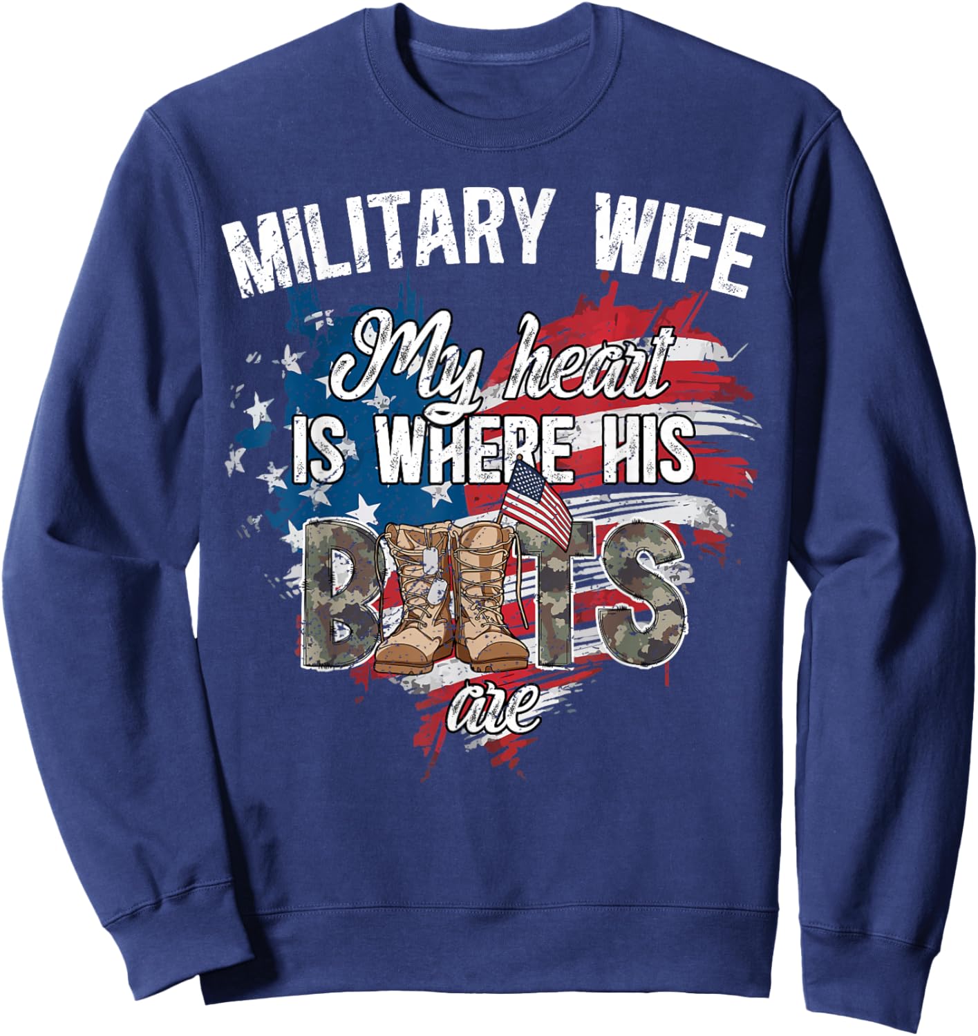 Military Wife Where His Boots are Wife of A Soldier Wife Sweatshirt - Sweatshirt | Navy