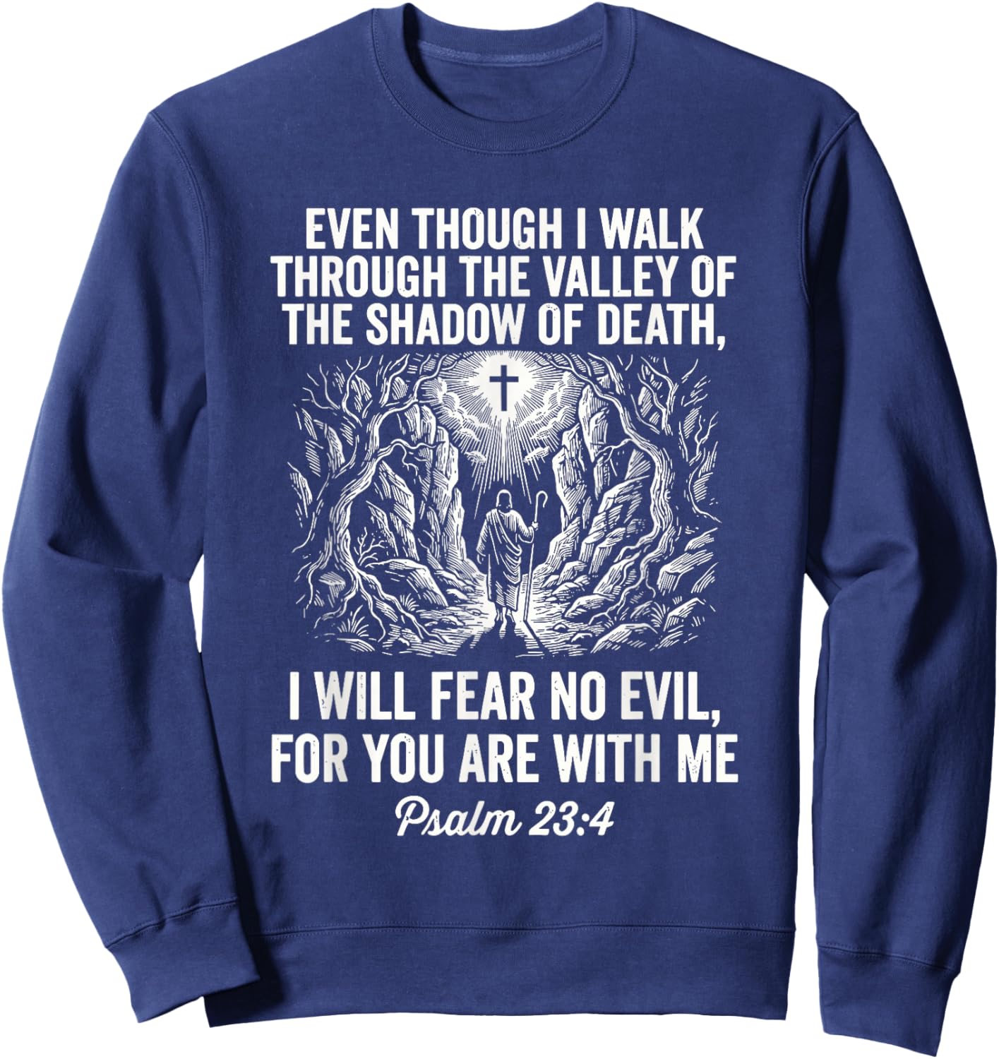 Christian Scripture Art Psalm 23 4 Faith Quote Bible Verse Sweatshirt - Sweatshirt | Navy