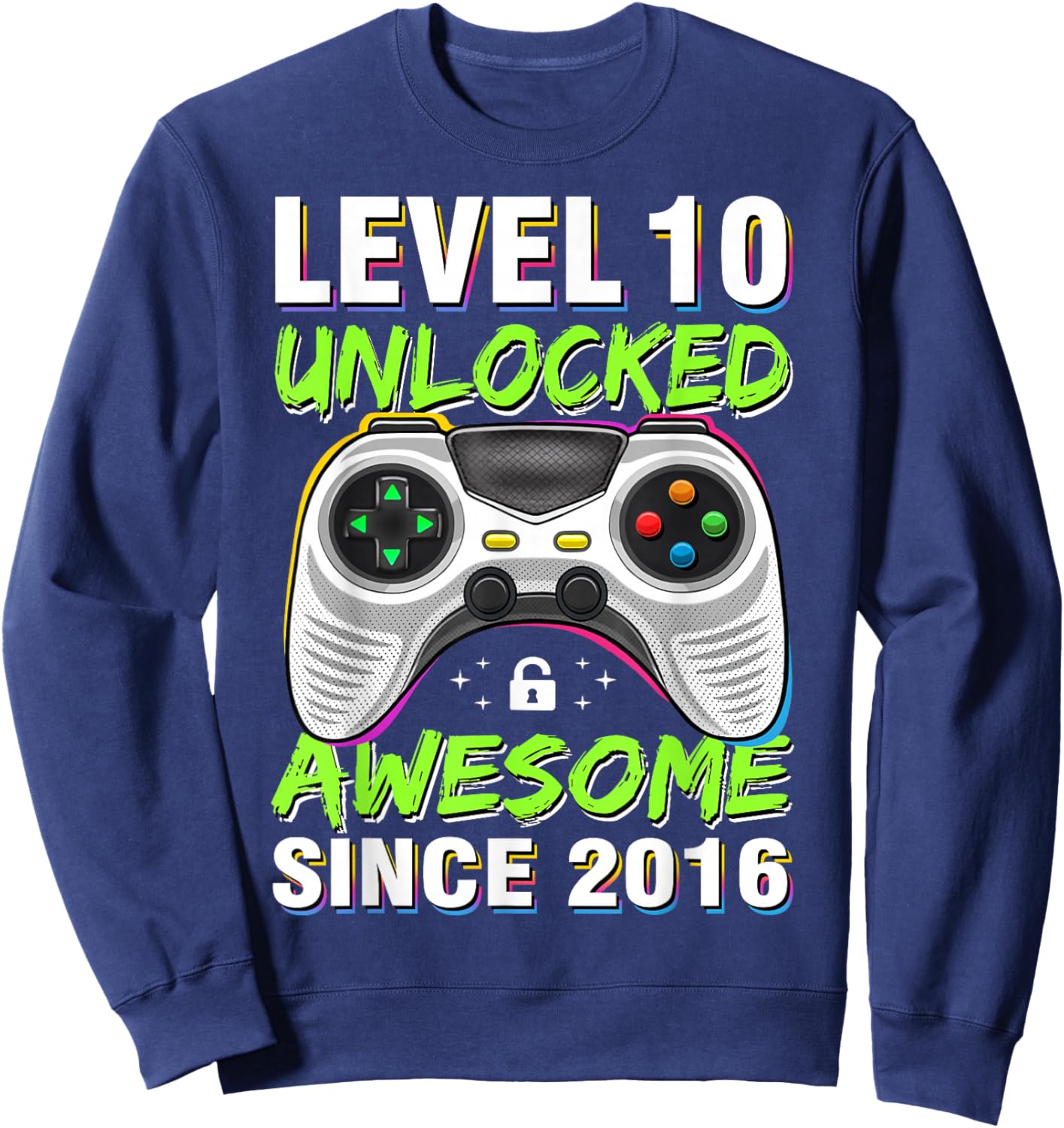 Level 10 Unlocked Awesome Since 2016 10th Birthday Gaming Sweatshirt - Sweatshirt | Navy