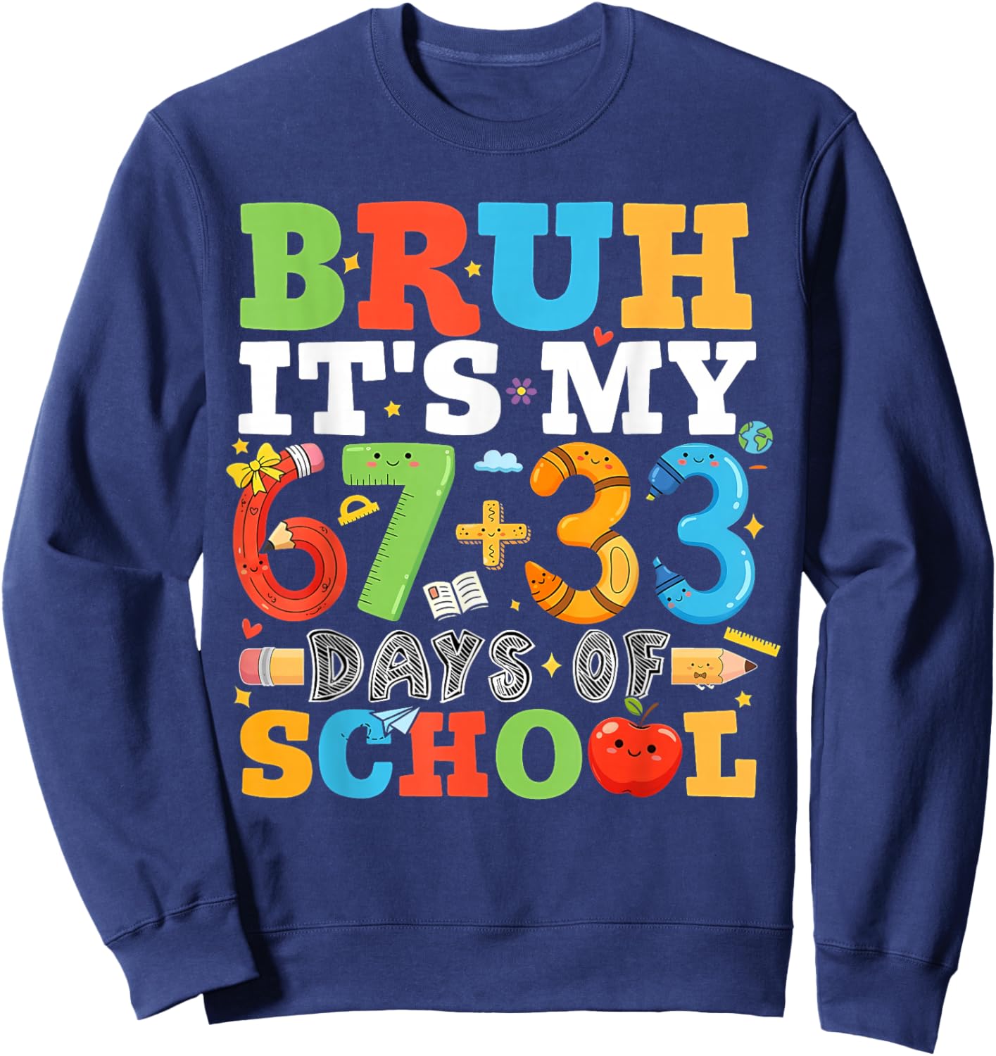 Bruh Its My 67 33 Days of School Funny Boys Kids 100th Day Sweatshirt - Sweatshirt | Navy