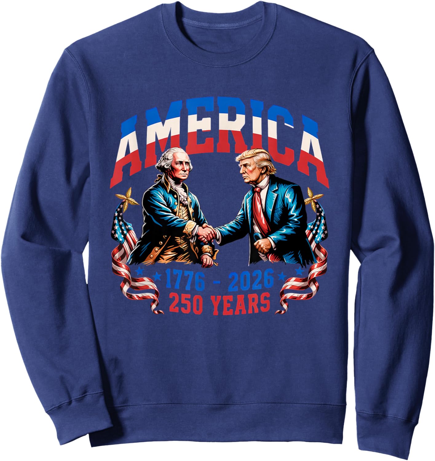 250 Years America Anniversary 250th Trump Washington Sweatshirt - Sweatshirt | Navy