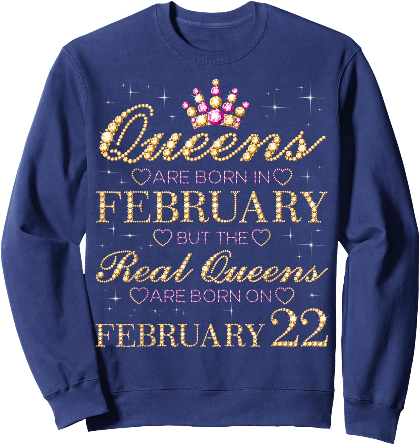 Real Queens are Born On February 22, 22nd February Birthday Sweatshirt - Sweatshirt | Navy