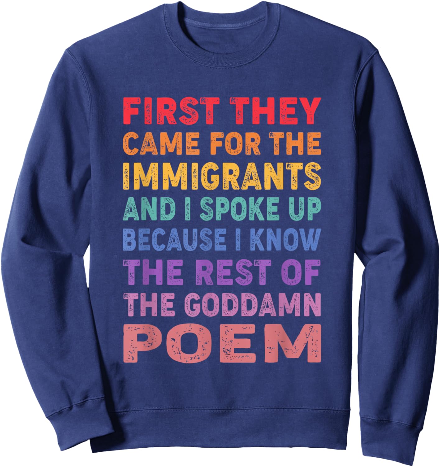 First They Came for The Immigrants Graphic Funny Saying Sweatshirt - Sweatshirt | Navy