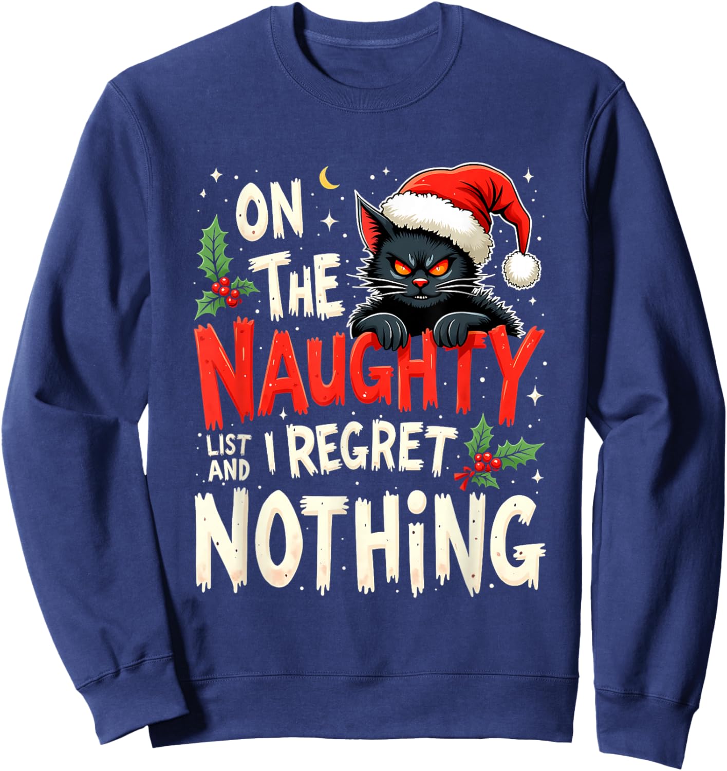 Funny Black Cat On The Naughty List I Regret Nothing Sweatshirt - Sweatshirt | Navy