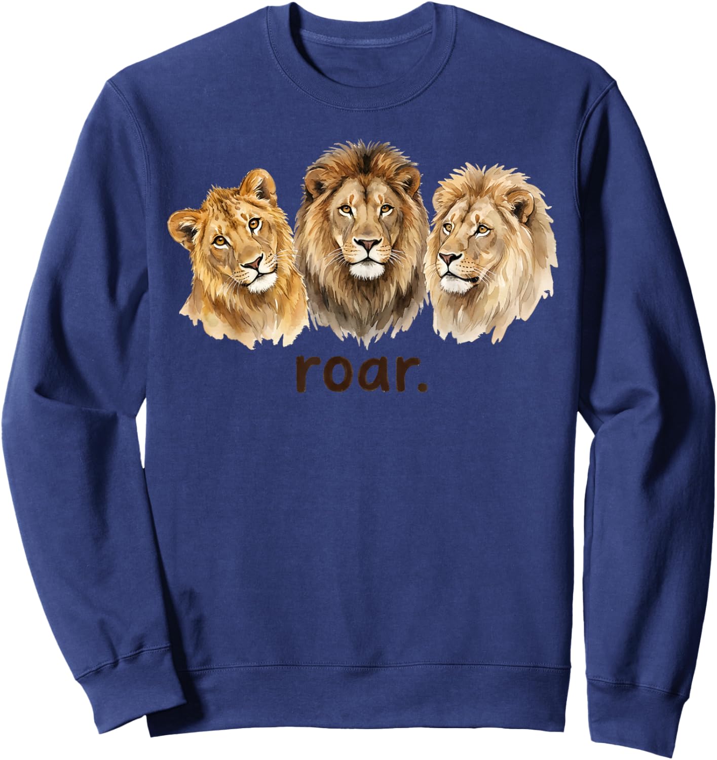 Lions Roar Funny Lion Lover Funny Roar Sweatshirt - Sweatshirt | Navy