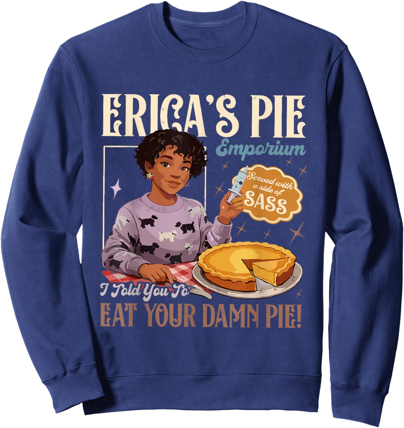 Retro 80s Diner Erica’s Pie Emporium Eat Your Damn Pie Sweatshirt - Sweatshirt | Navy