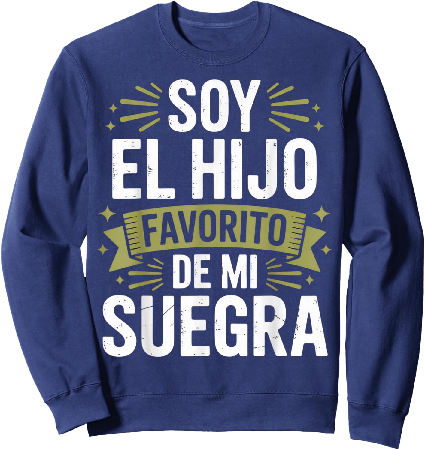 Soy el Hijo Favorito de Mi Suegra Funny for Sons Family Sweatshirt - Sweatshirt | Navy