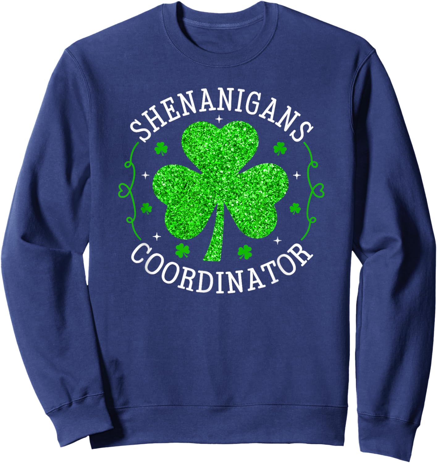 Shenanigans Coordinator Shamrock Teacher St Patricks Day Sweatshirt - Sweatshirt | Navy