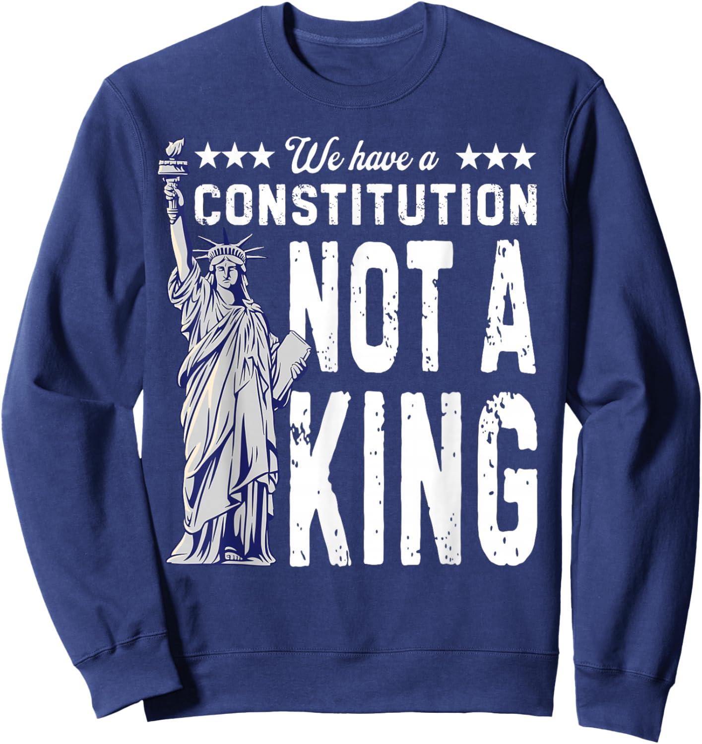 No Kings America We Have A Constitution Not A King Resist Sweatshirt - Sweatshirt | Navy