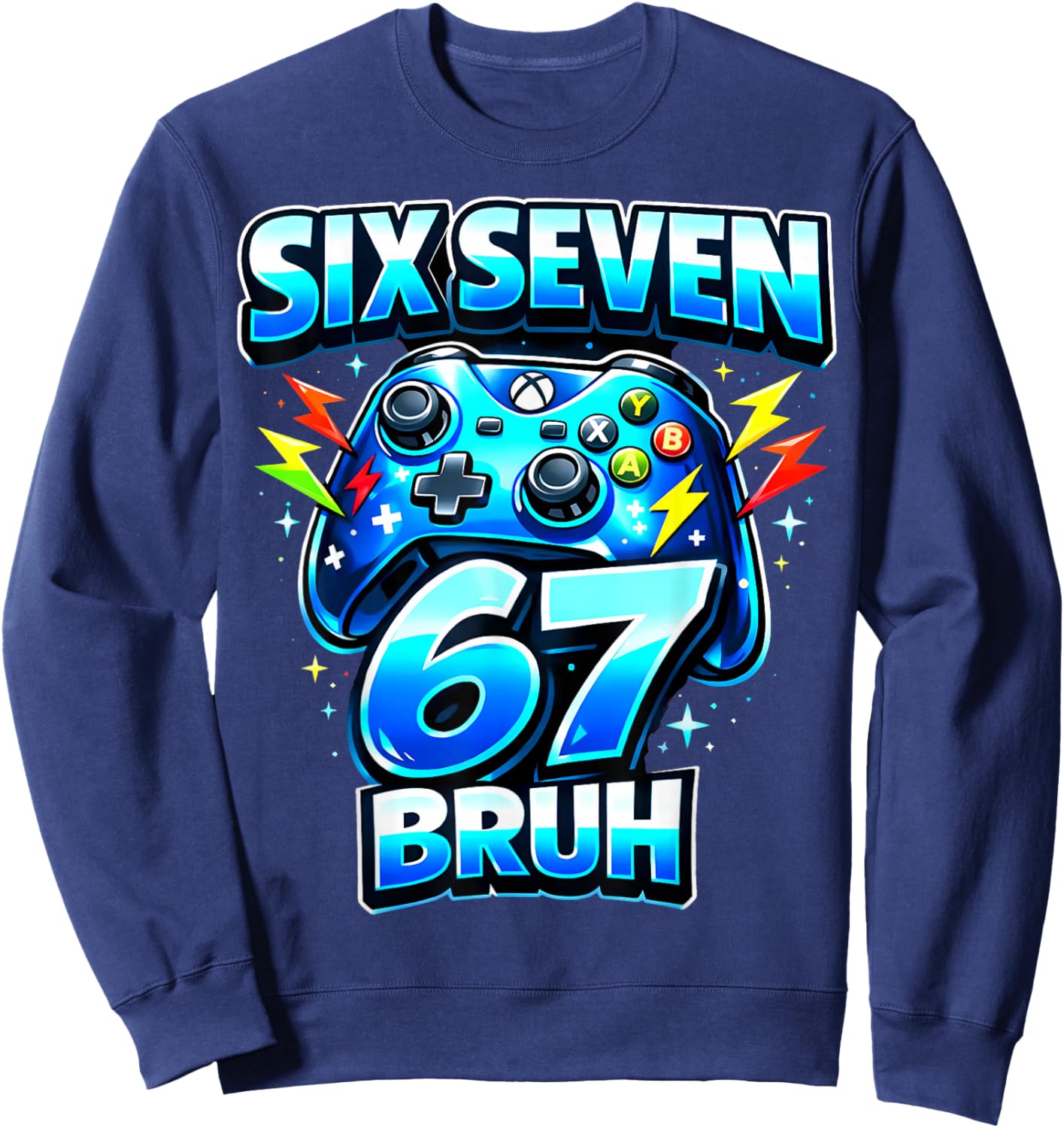 Six Seven 67 Bruh Funny Gamer Birthday Boy Kid Sweatshirt - Sweatshirt | Navy