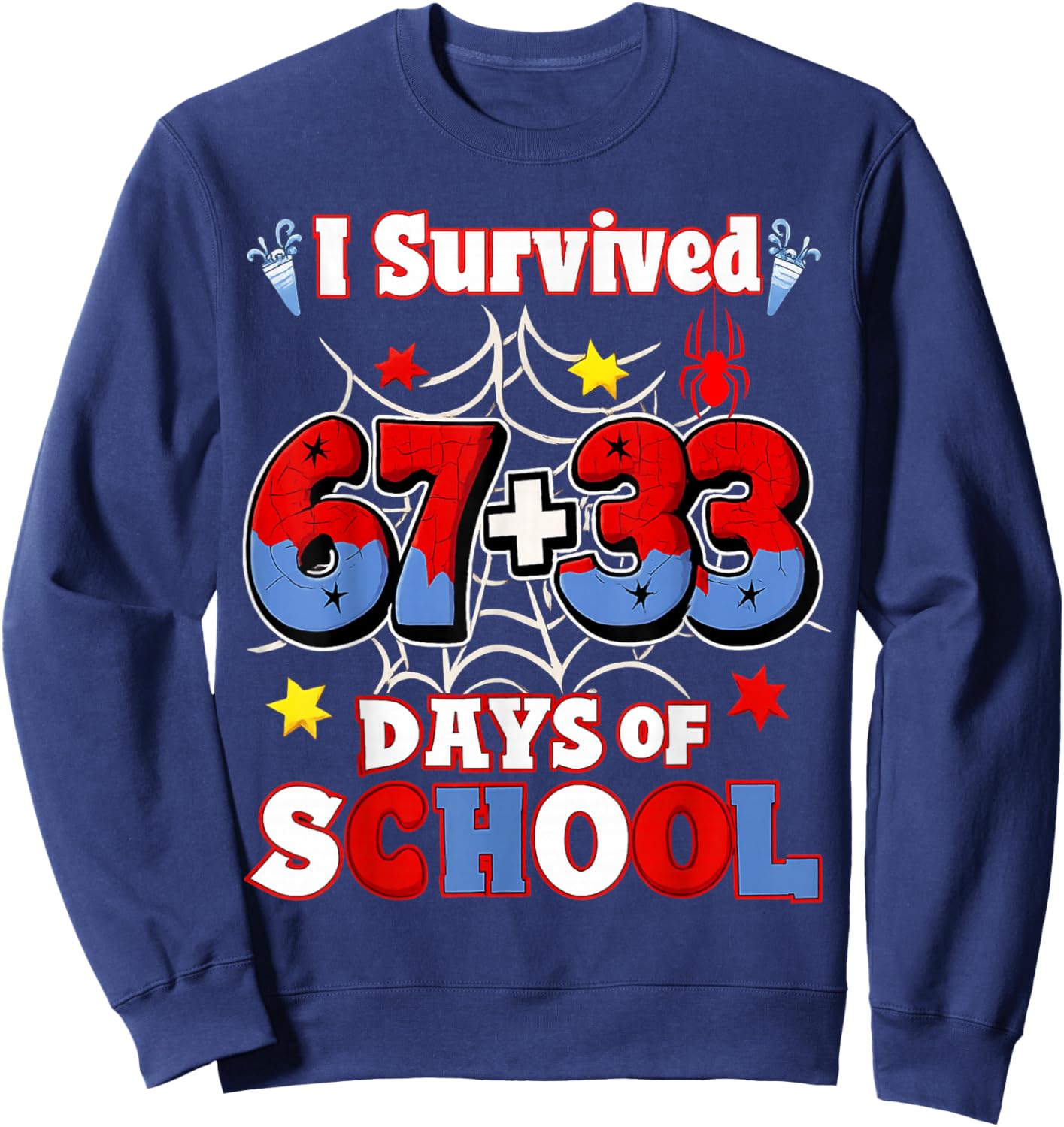 Spider Happy 100th Day of School I Survived 100 Days 67 Meme Sweatshirt - Sweatshirt | Navy