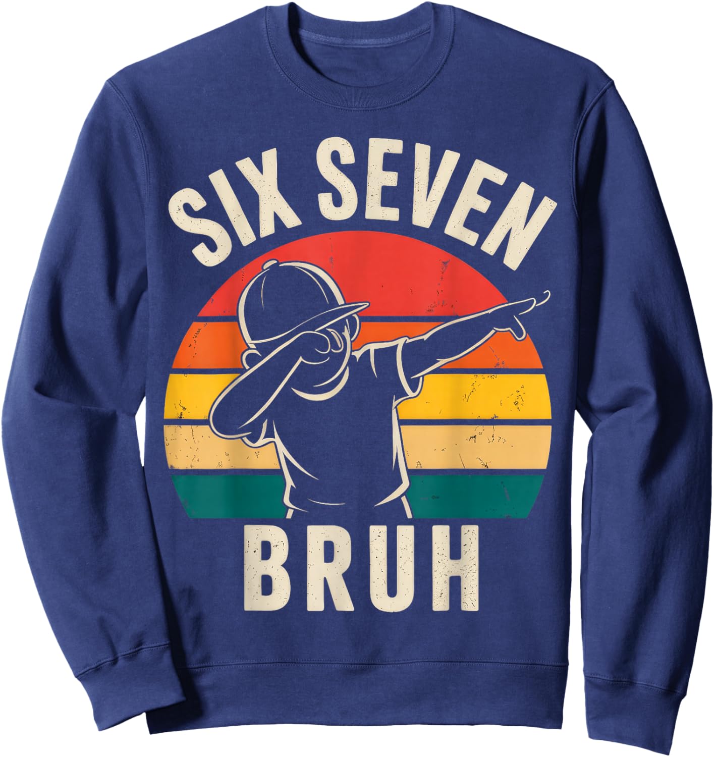 67 Meme 6 7 Numbers Dabbing Six Seven Bruh Sweatshirt - Sweatshirt | Navy