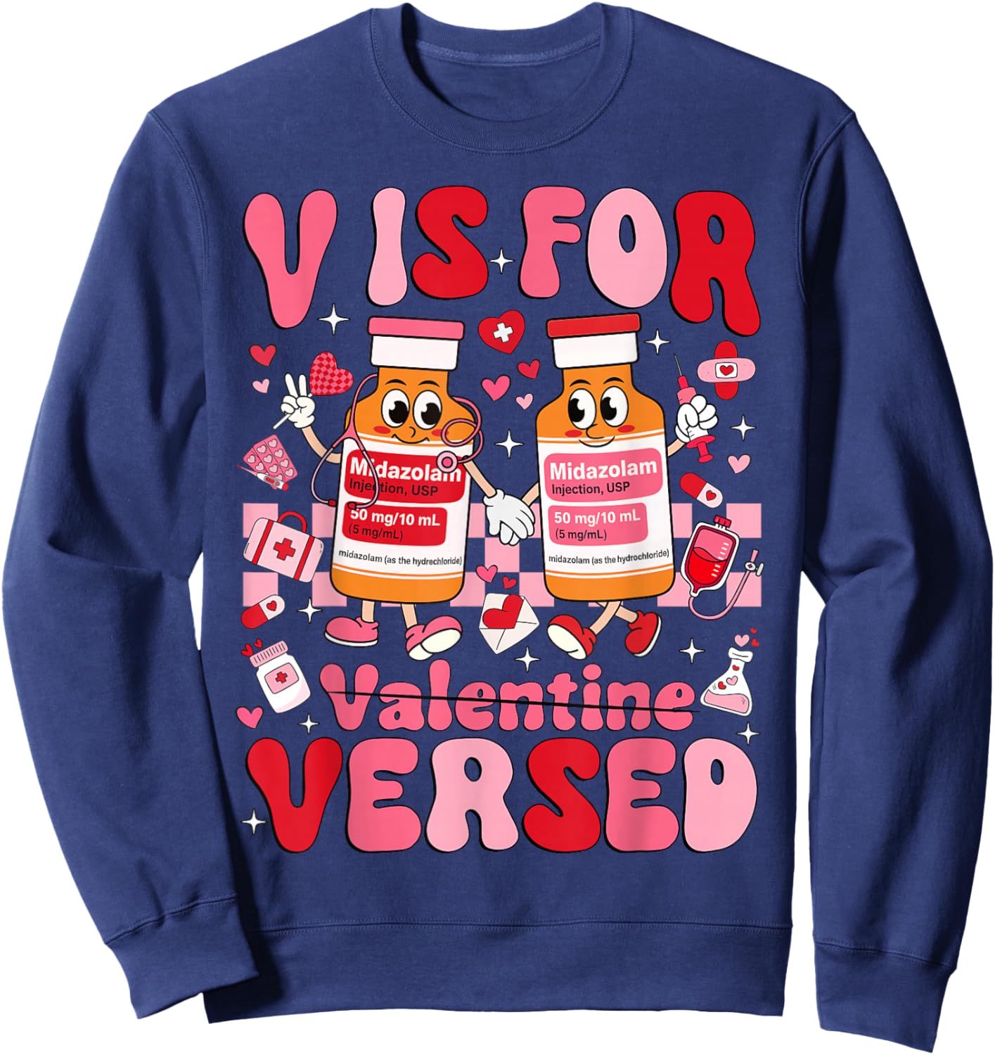 V is for Versed Valentine Nurse Pacu CRNA ICU ER Nurse Women Sweatshirt - Sweatshirt | Navy