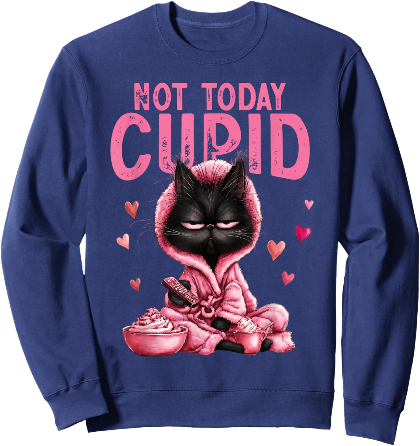 Not Today Cupid Cute Cat Lover Funny Anti Valentine Graphic Sweatshirt - Sweatshirt | Navy