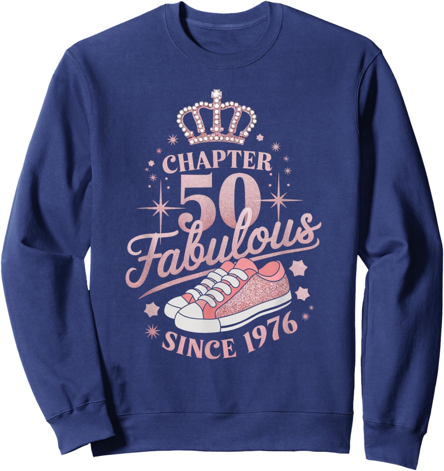 Chapter 50 Fabulous Since 1976 50th Birthday Queen Sweatshirt - Sweatshirt | Navy