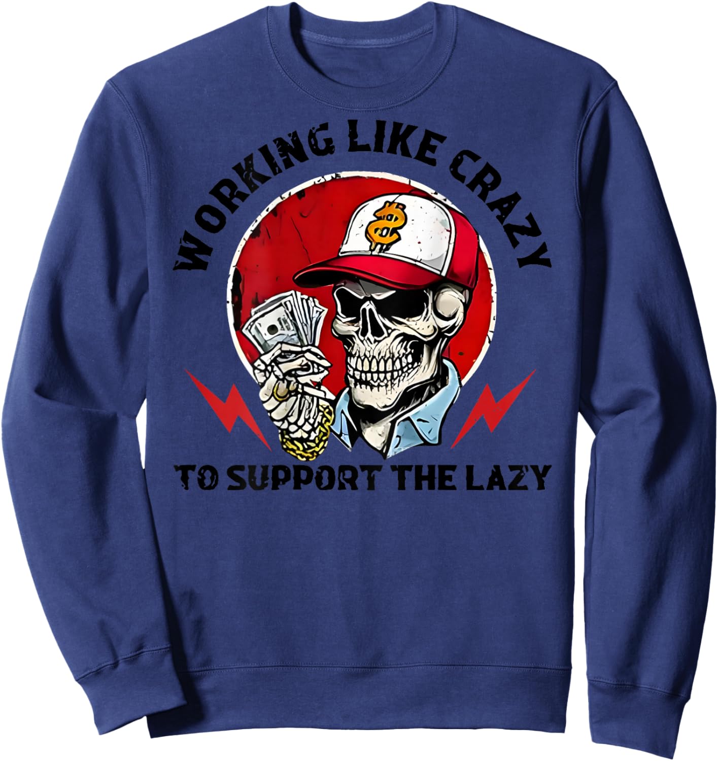 Back Working Like Crazy to Support The Lazy Skeleton Funny Sweatshirt - Sweatshirt | Navy