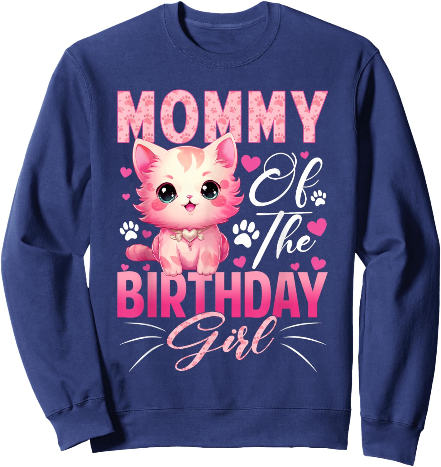 Mommy of The Birthday Girl Cat Kitty Family Matching Sweatshirt - Sweatshirt | Navy